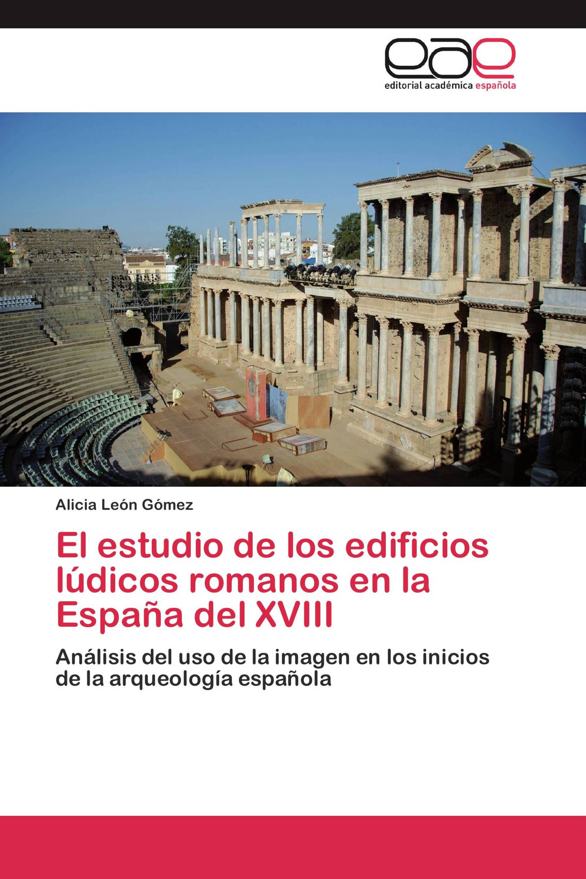 El estudio de los edificios lúdicos romanos en la España del XVIII