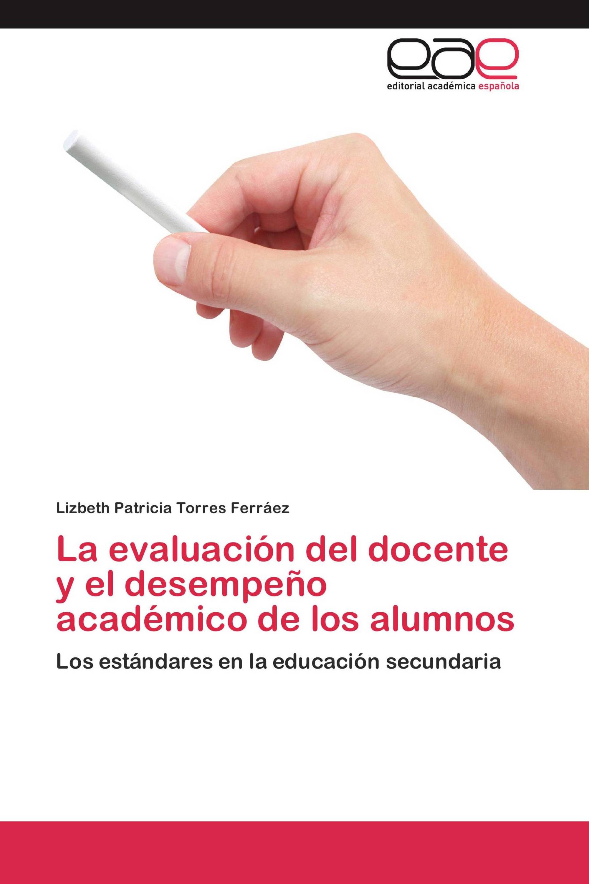 La evaluación del docente y el desempeño académico de los alumnos