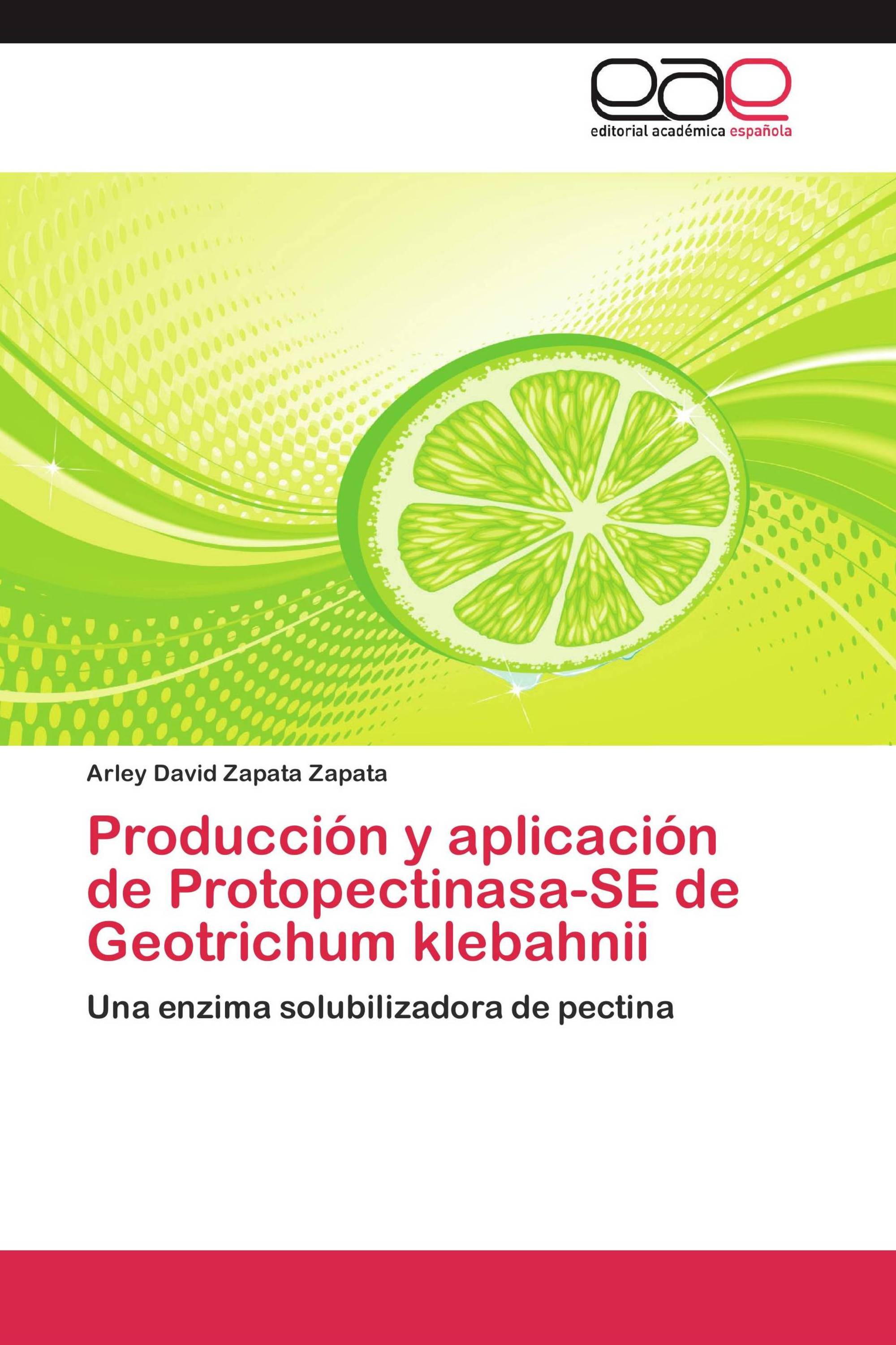 Producción y aplicación de Protopectinasa-SE de Geotrichum klebahnii