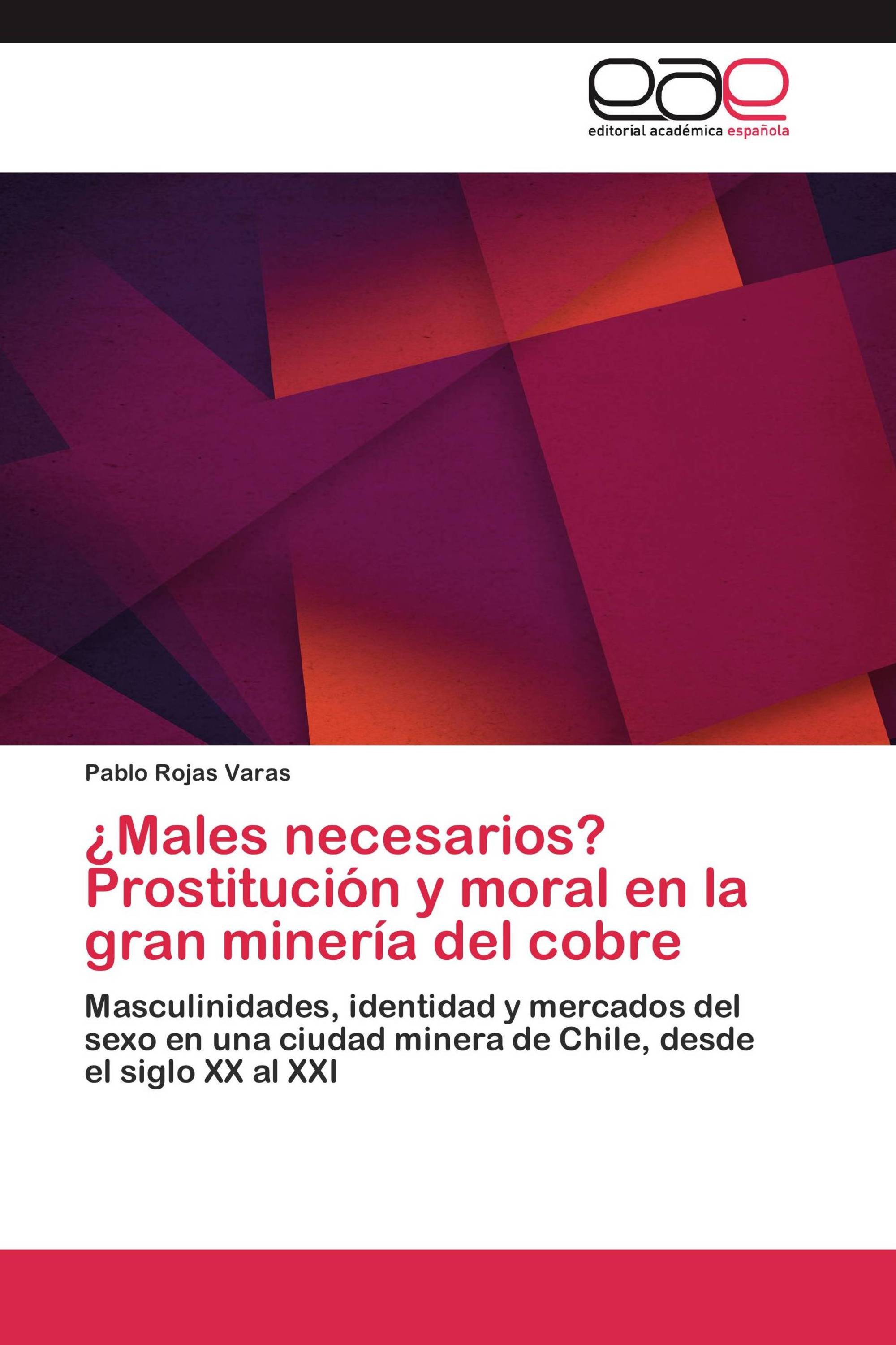 ¿Males necesarios? Prostitución y moral en la gran minería del cobre