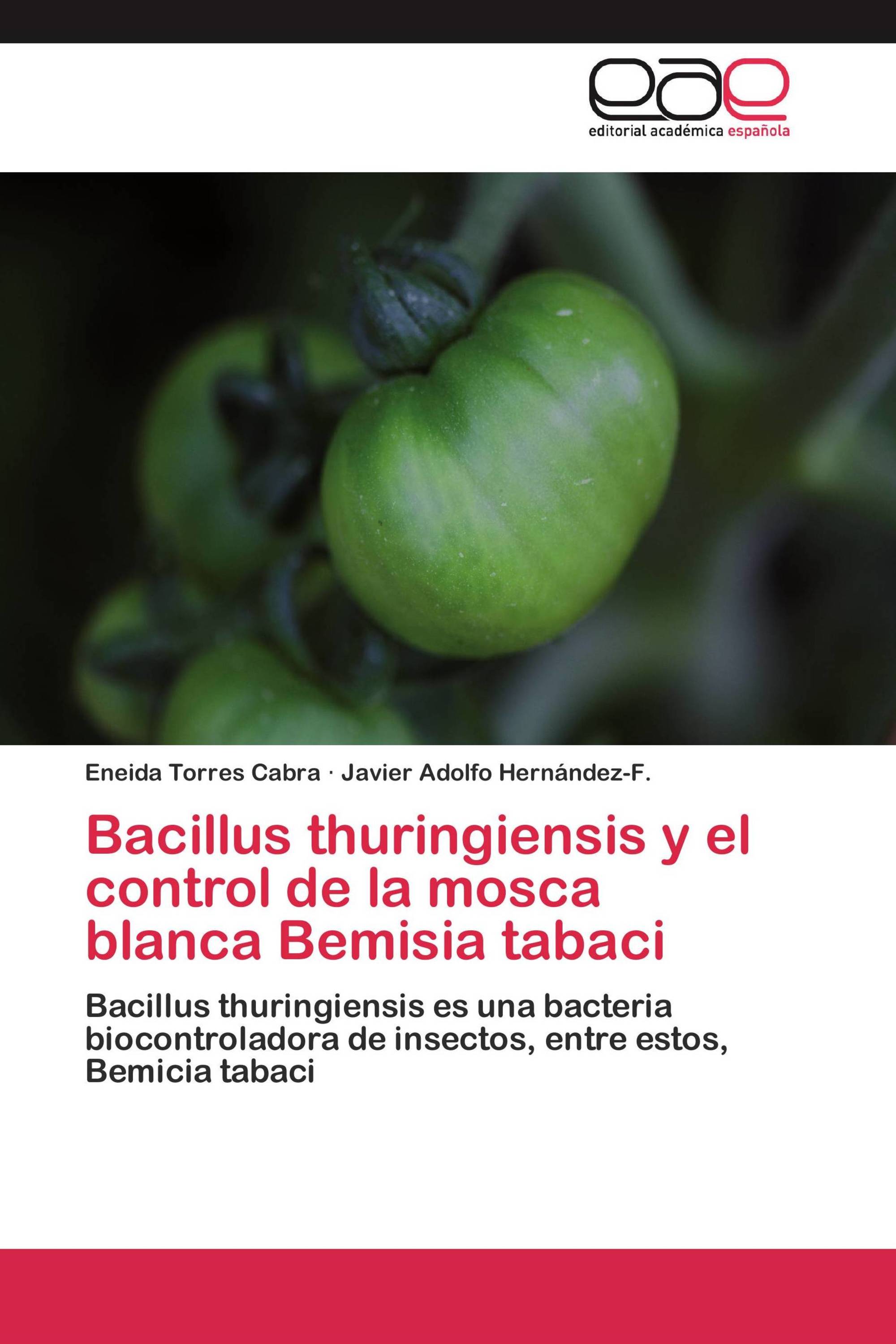 Bacillus thuringiensis y el control de la mosca blanca Bemisia tabaci