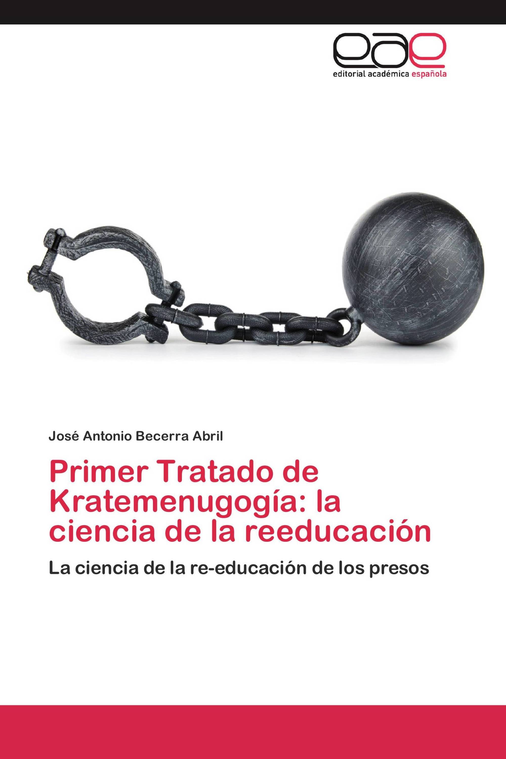 Primer Tratado de Kratemenugogía: la ciencia de la reeducación