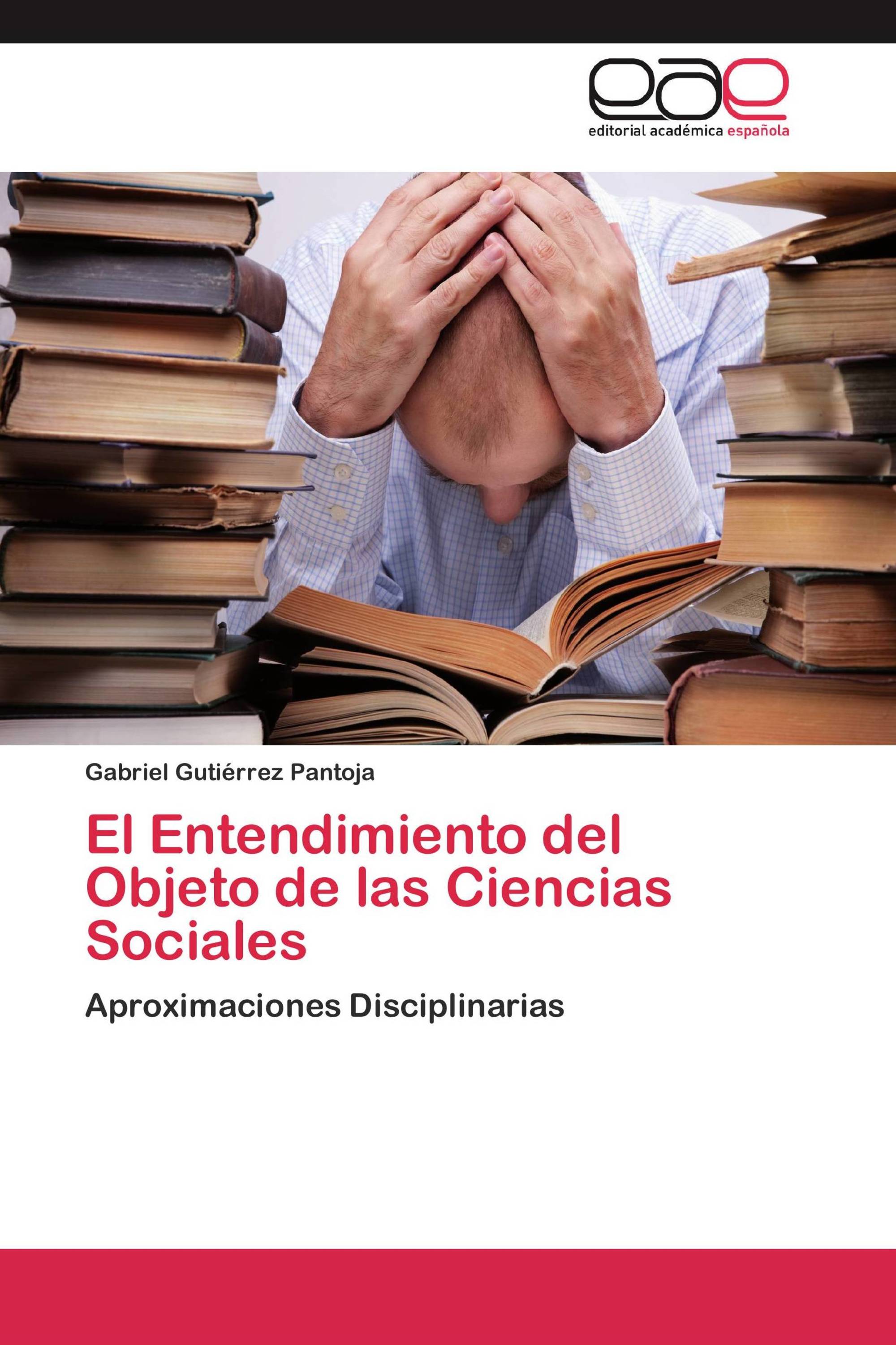 El Entendimiento del Objeto de las Ciencias Sociales