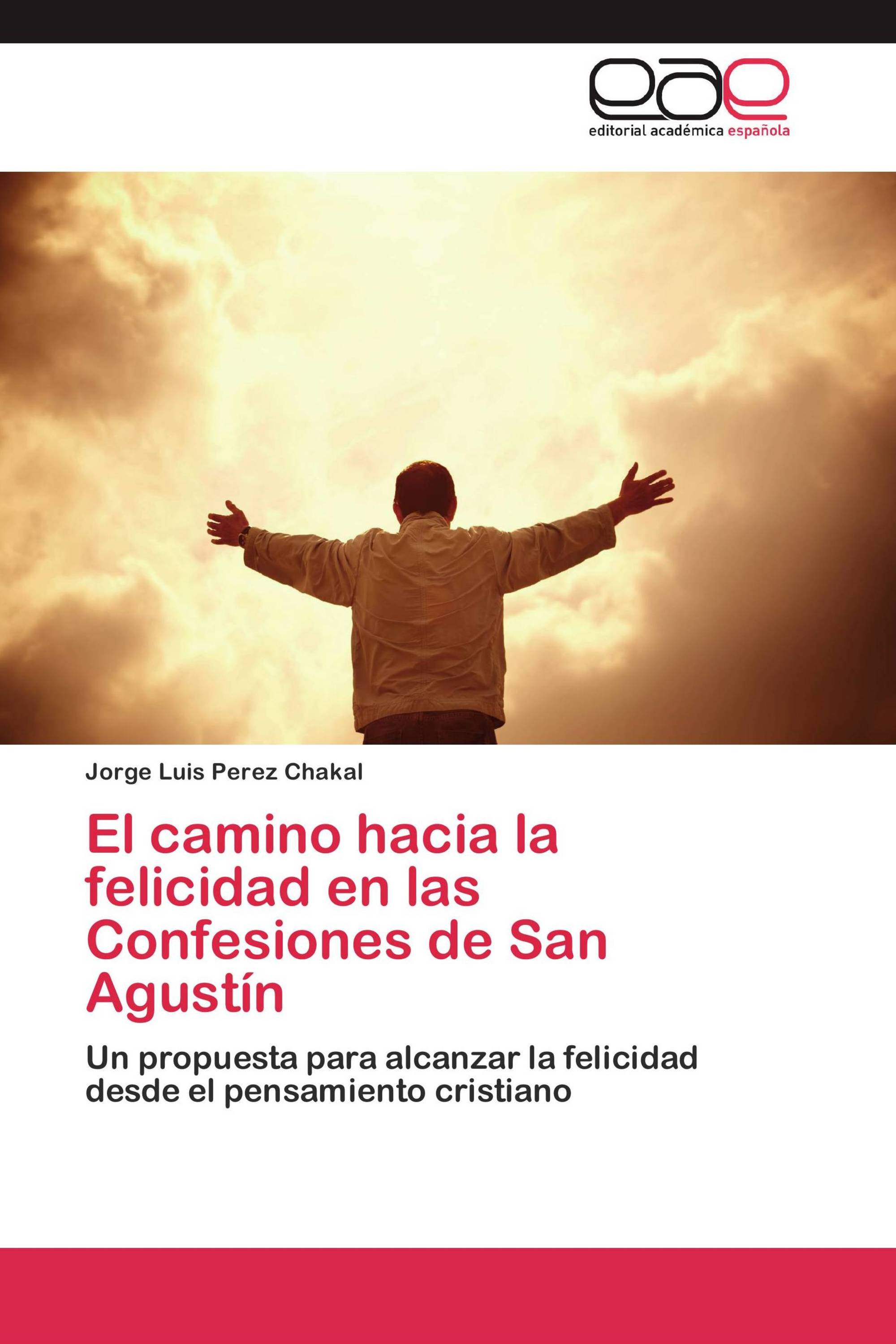 El camino hacia la felicidad en las Confesiones de San Agustín