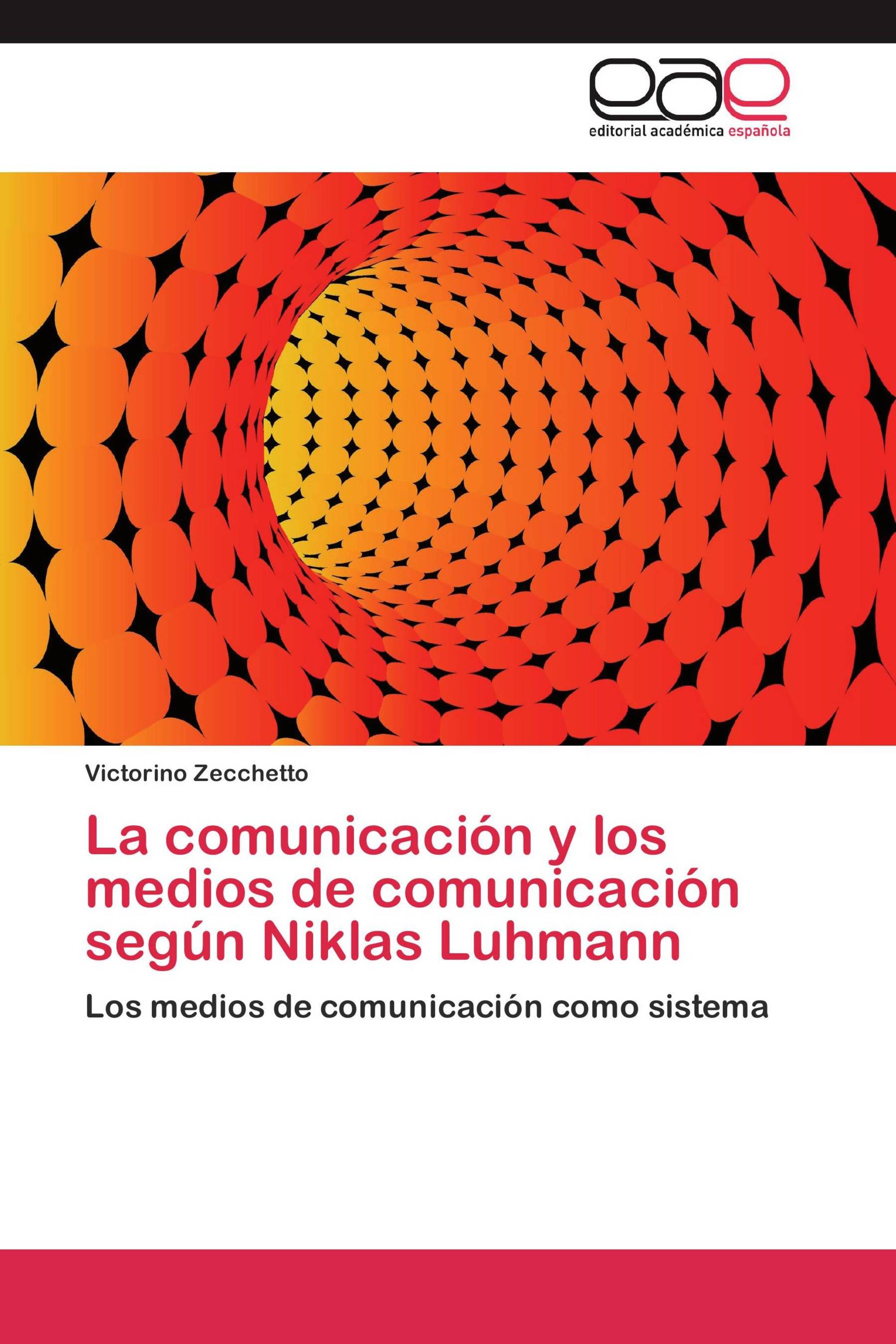 La comunicación y los medios de comunicación según Niklas Luhmann