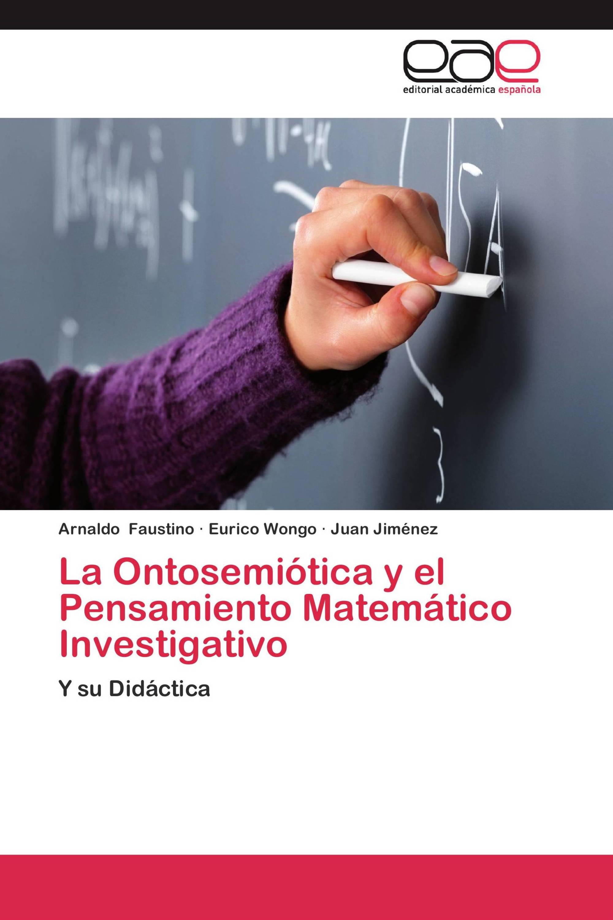 La Ontosemiótica y el Pensamiento Matemático Investigativo