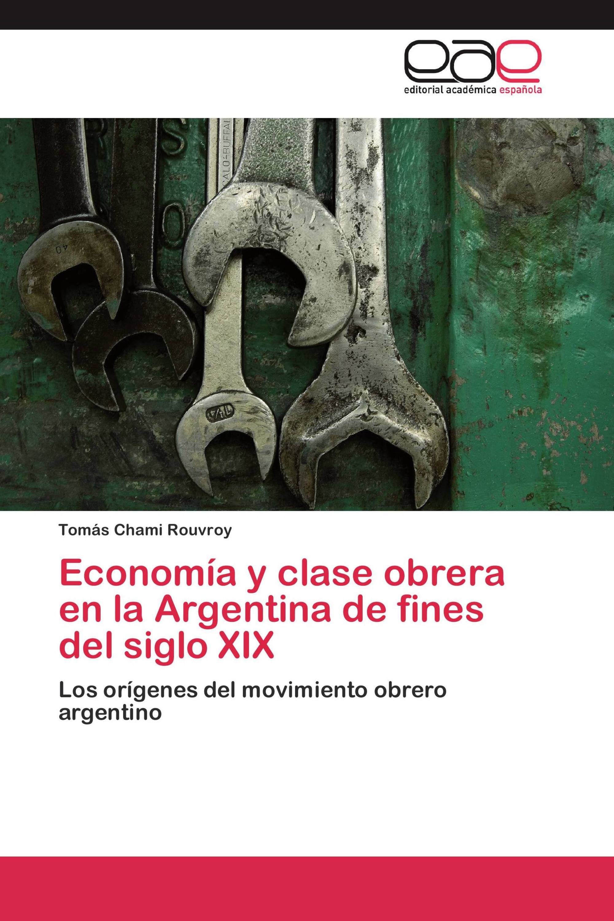 Economía y clase obrera en la Argentina de fines del siglo XIX