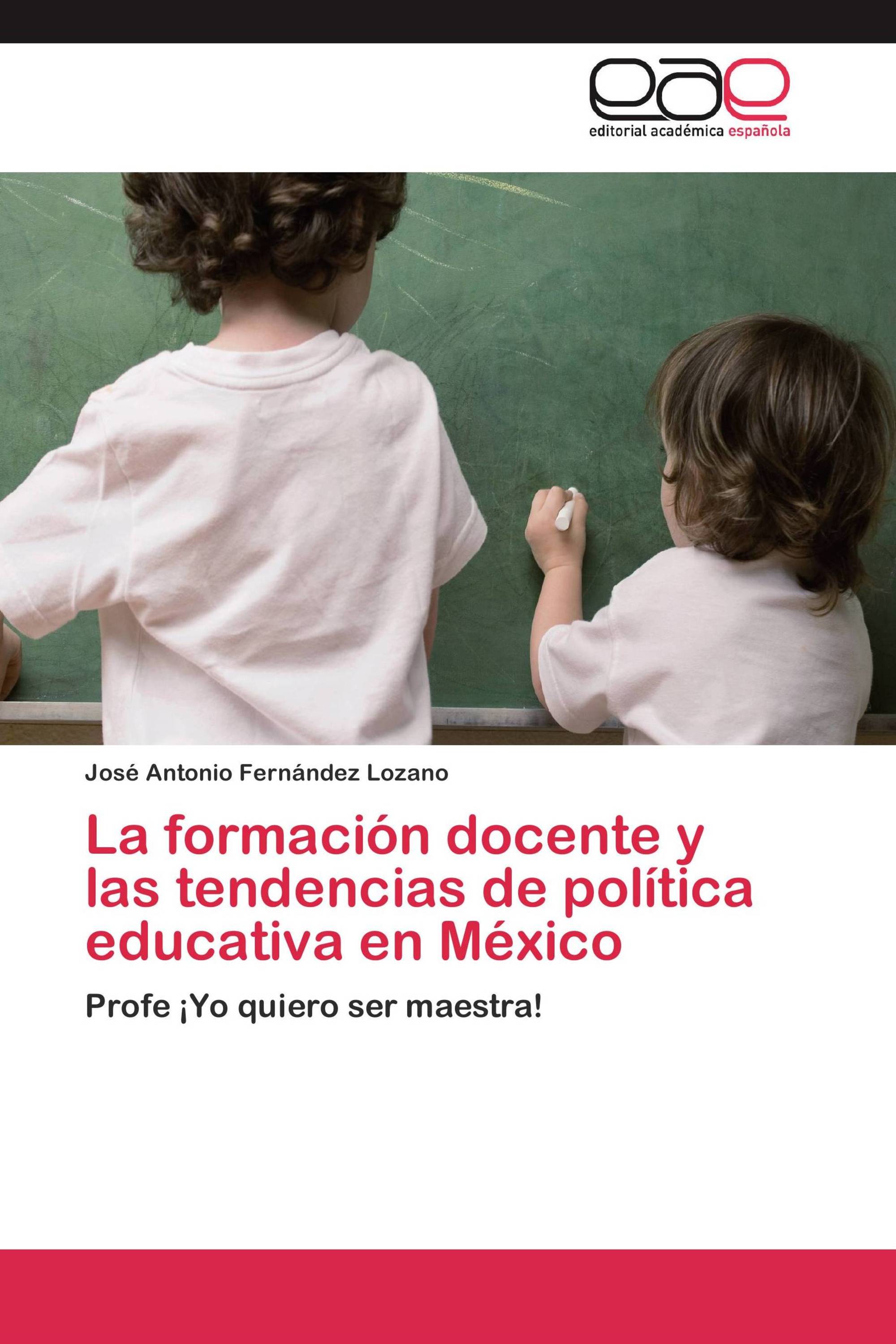 La formación docente y las tendencias de política educativa en México