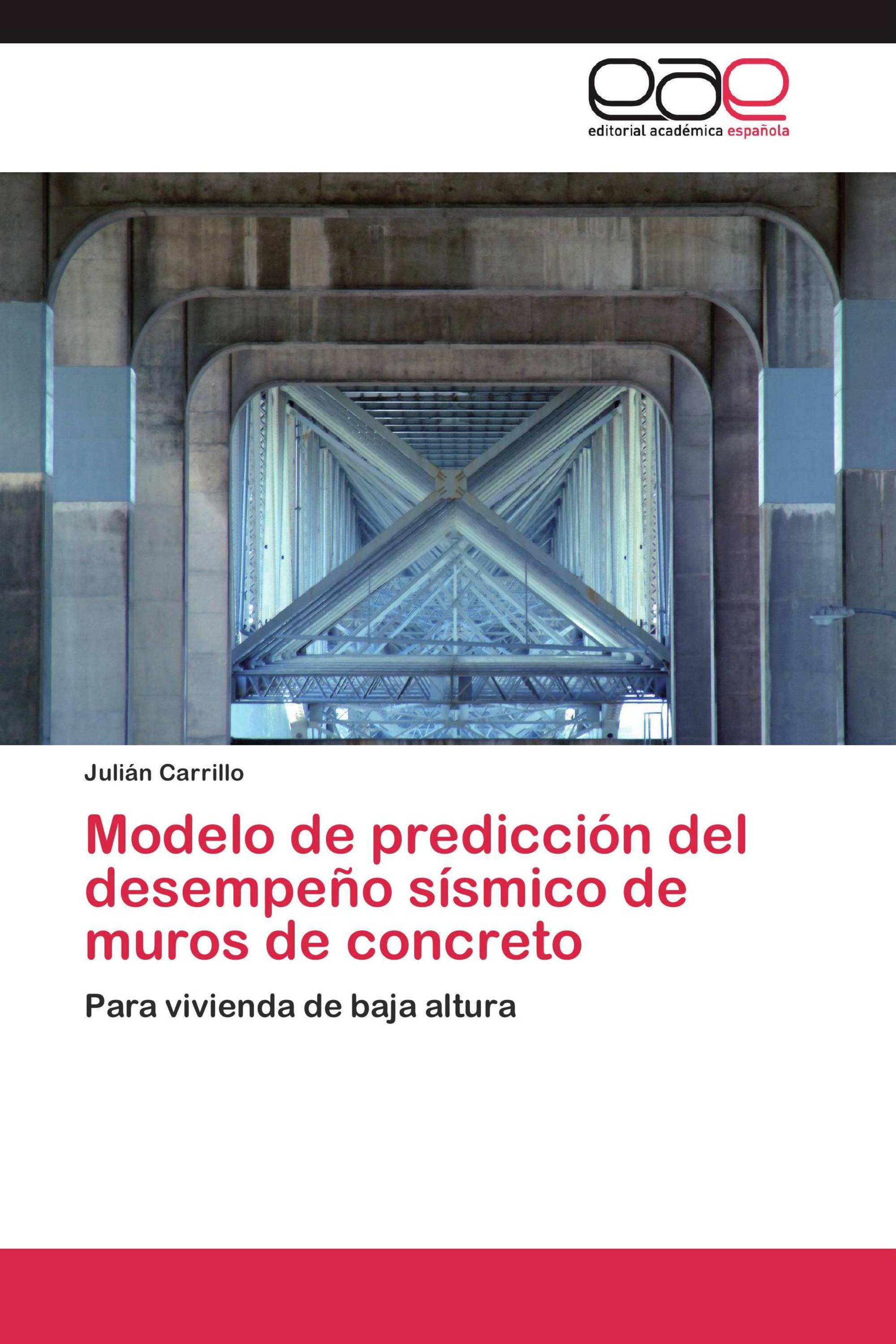 Modelo de predicción del desempeño sísmico de muros de concreto /  978-3-659-01130-6 / 9783659011306 / 3659011304