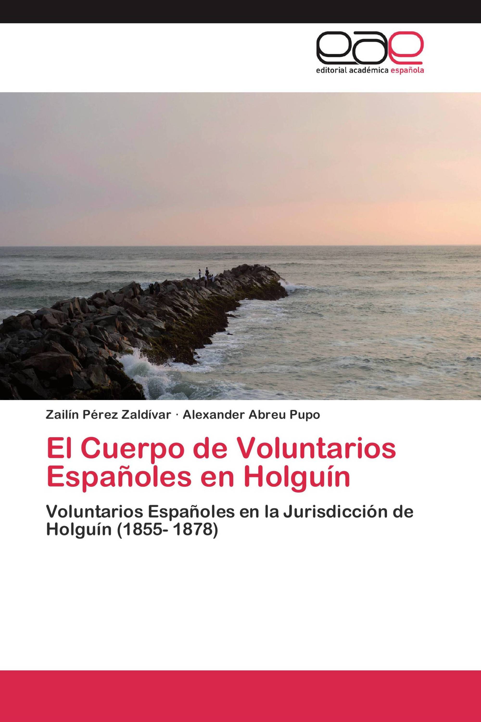 El Cuerpo de Voluntarios Españoles en Holguín