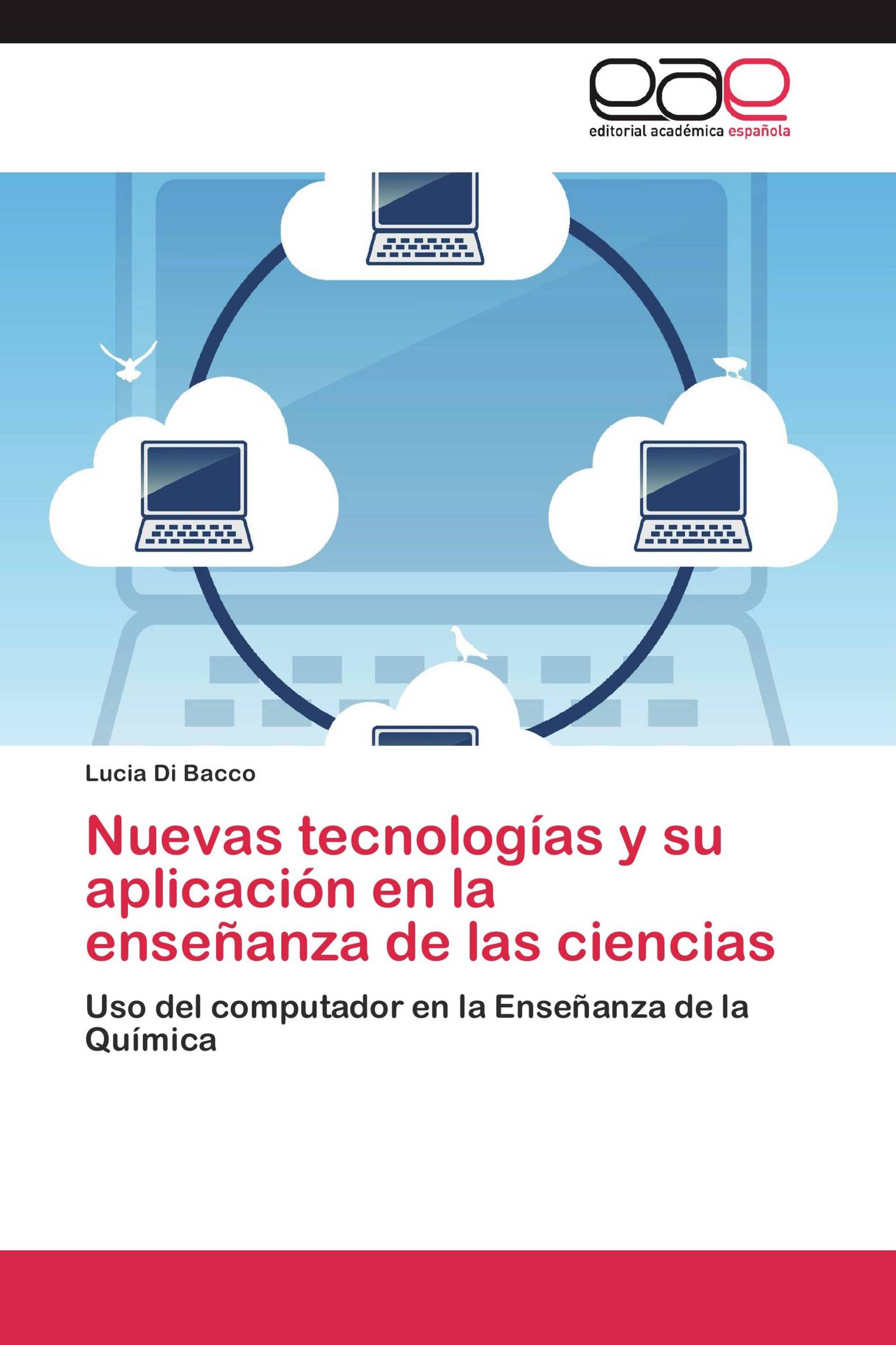 Nuevas tecnologías y su aplicación en la enseñanza  de las ciencias