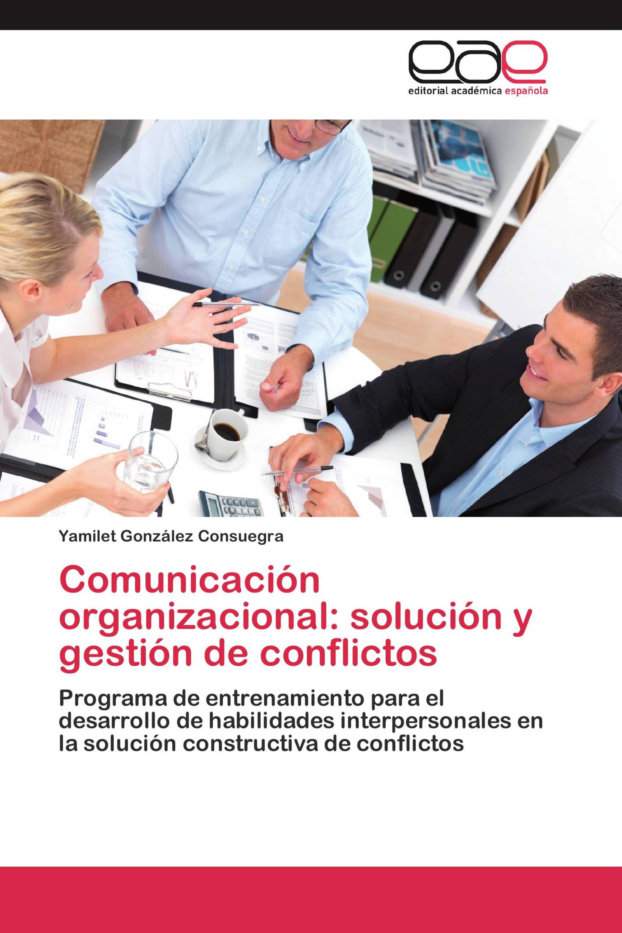 Comunicación organizacional: solución y gestión de conflictos