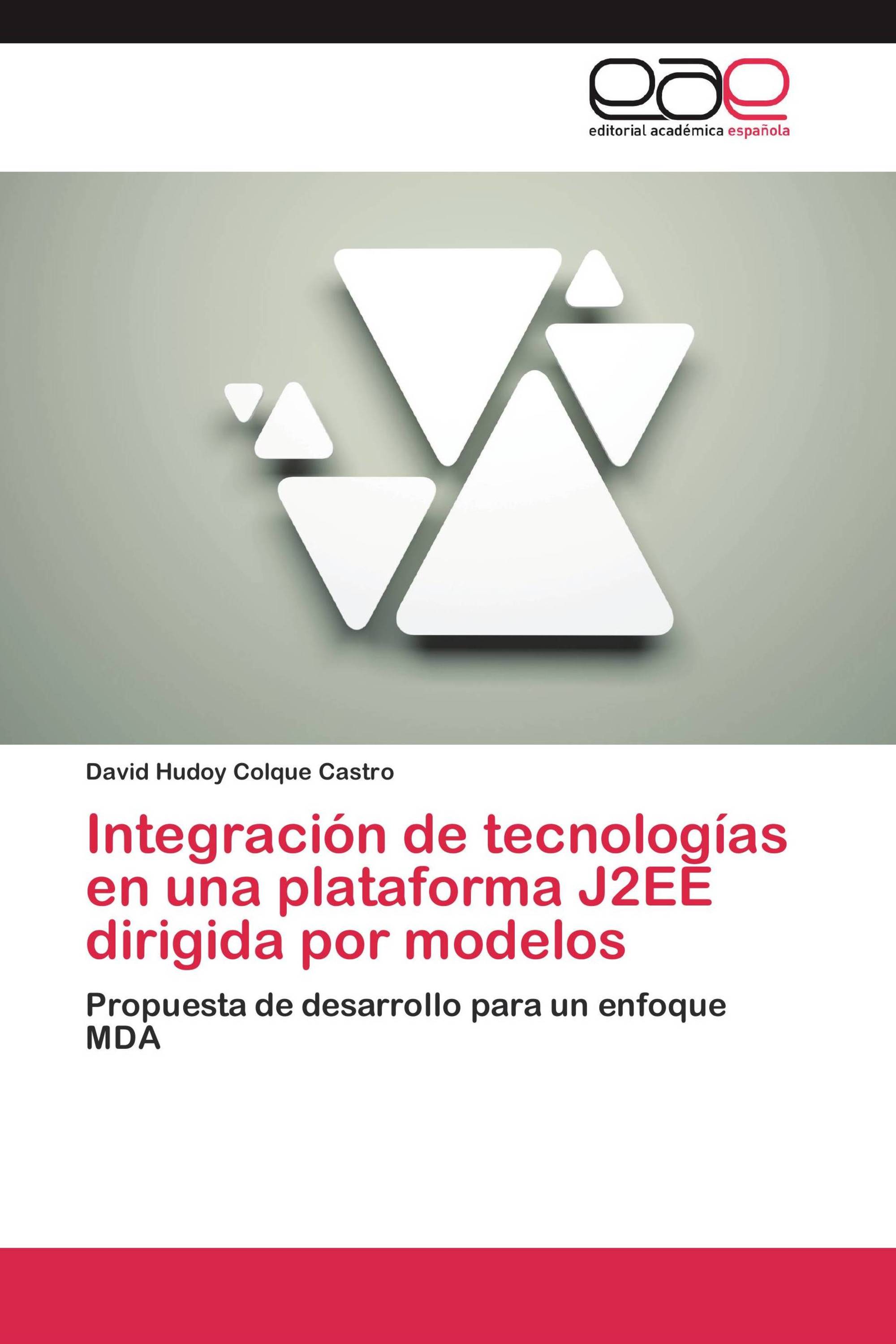 Integración de tecnologías en una plataforma J2EE dirigida por modelos