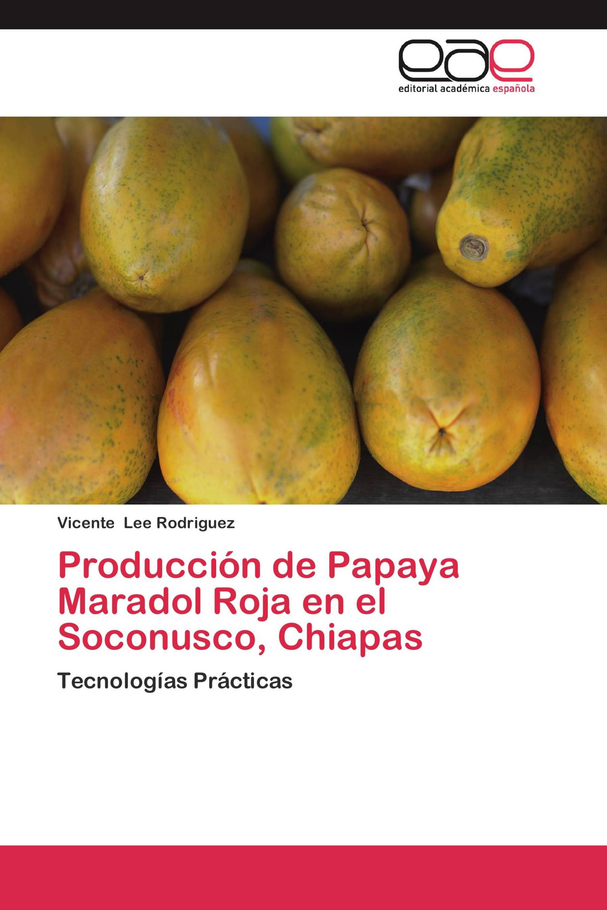 Producción de Papaya Maradol Roja en el Soconusco, Chiapas