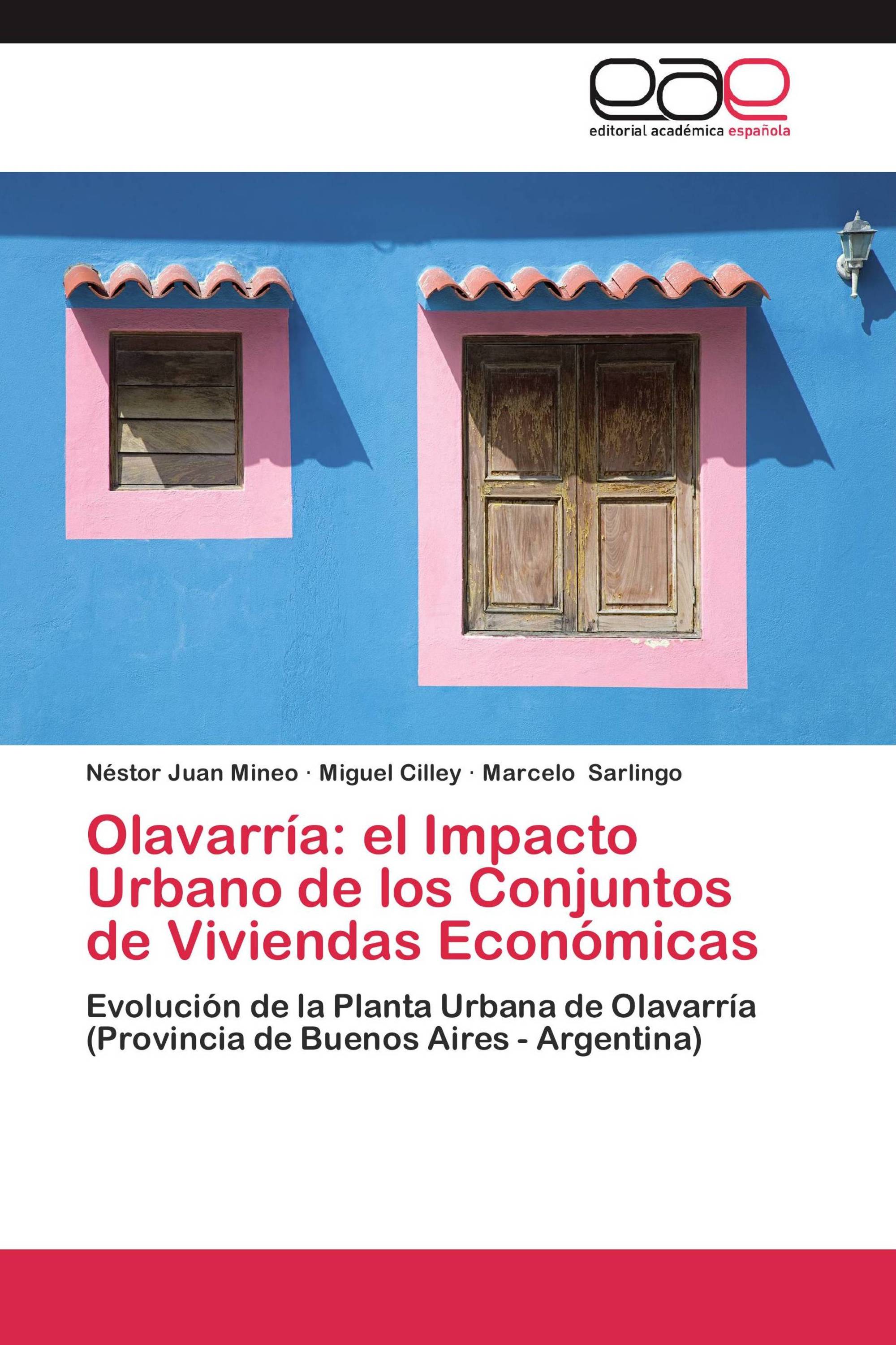 Olavarría: el Impacto Urbano de los Conjuntos de Viviendas Económicas