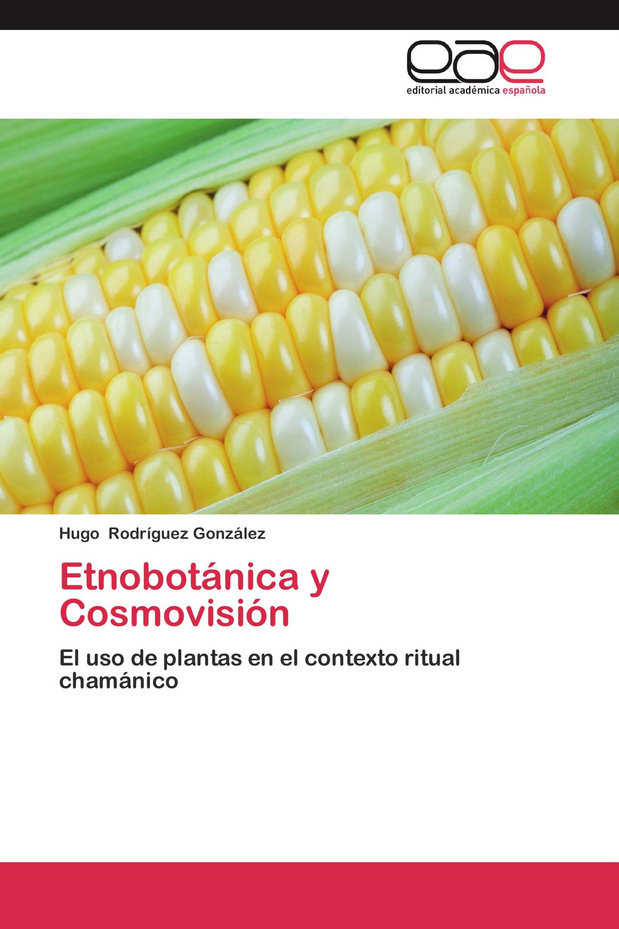 Etnobotánica y Cosmovisión