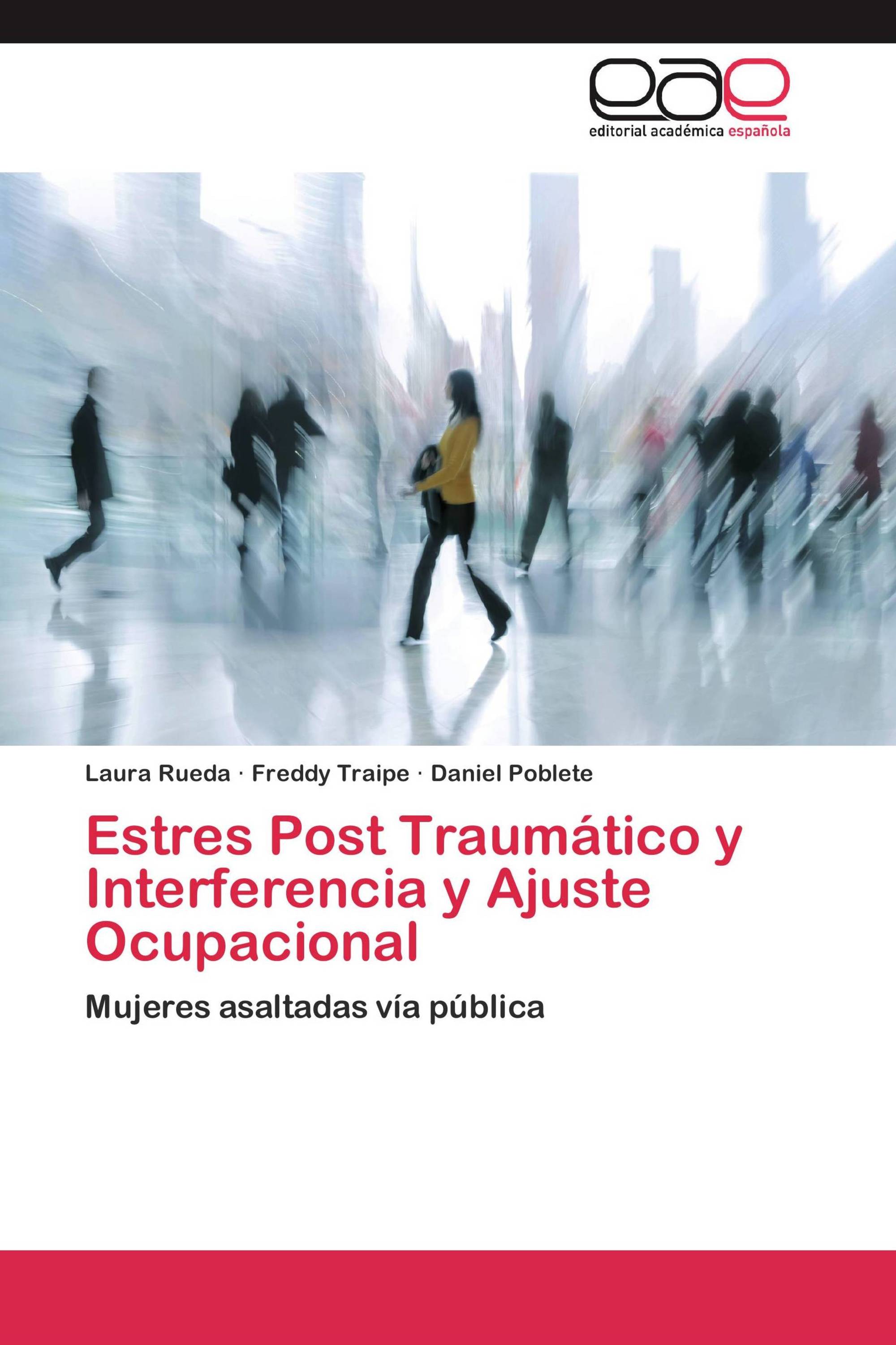 Estres Post Traumático y Interferencia y Ajuste Ocupacional