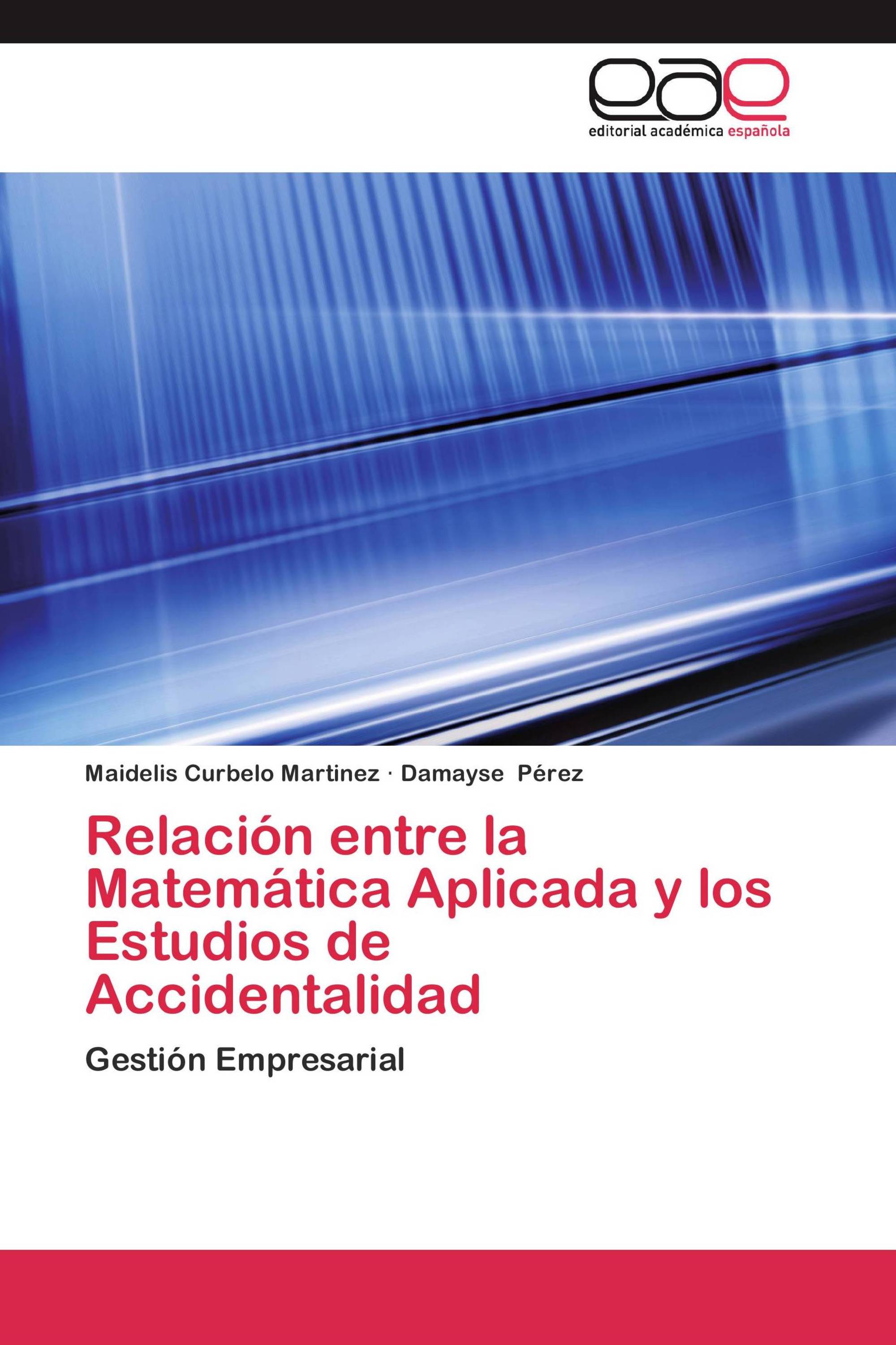 Relación entre la Matemática Aplicada y los Estudios de Accidentalidad