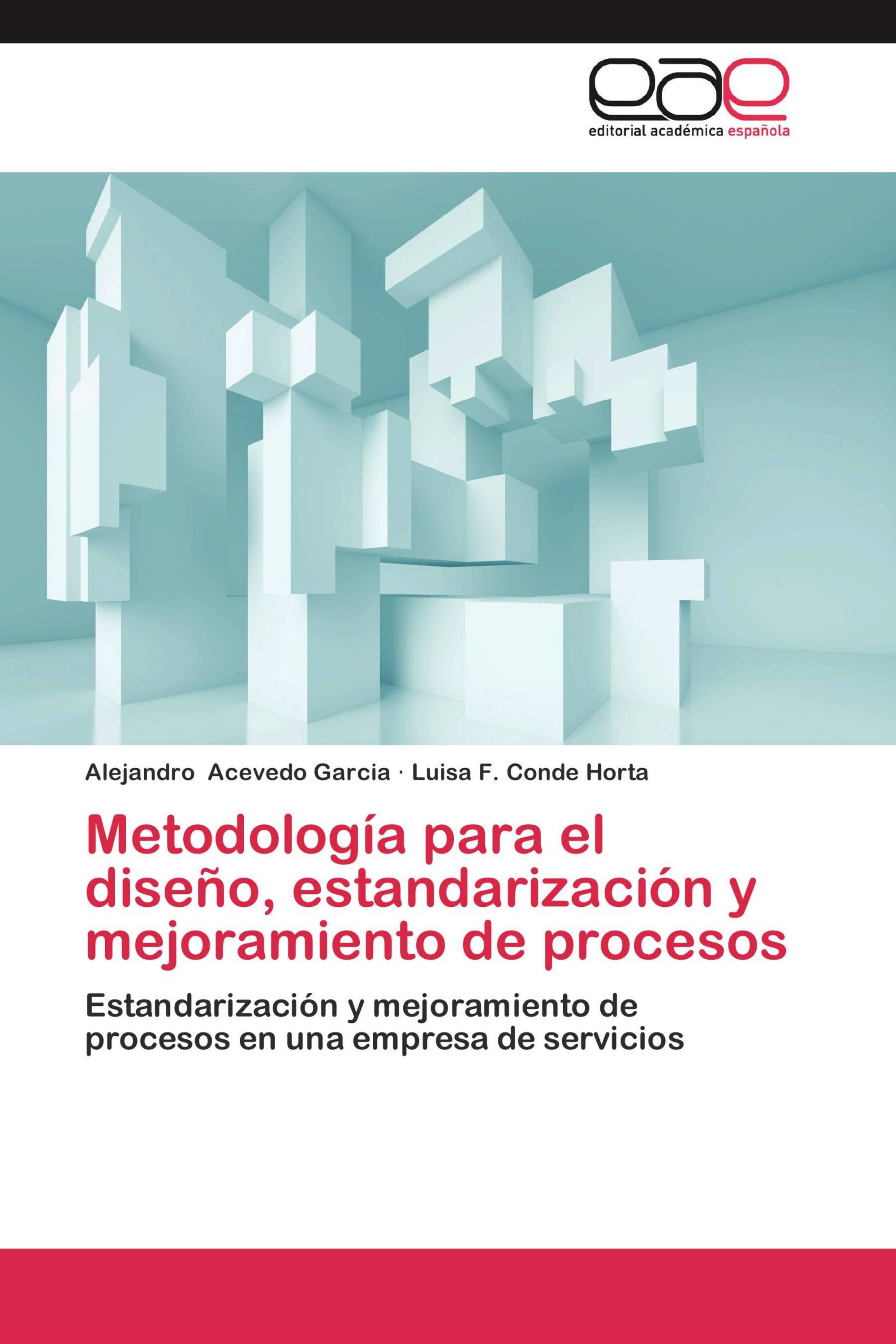 Metodología para el diseño, estandarización y mejoramiento de procesos