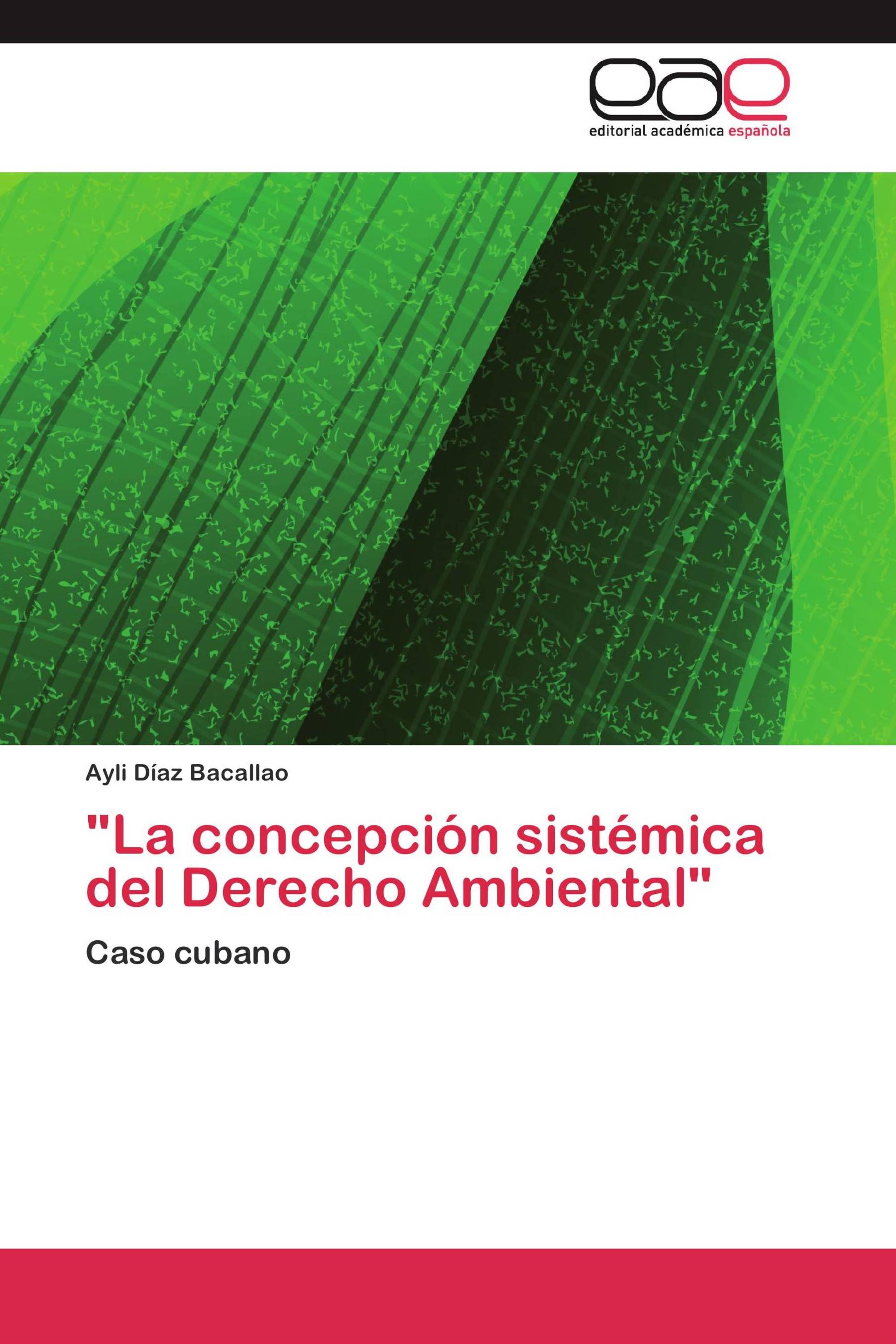 "La concepción sistémica del Derecho Ambiental"