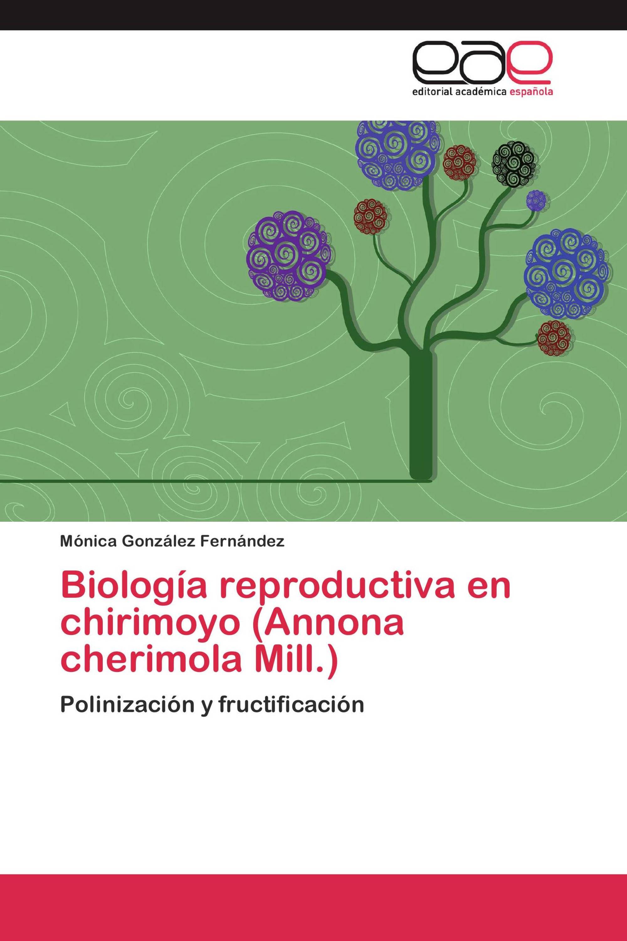 Biología reproductiva en chirimoyo (Annona cherimola Mill.)