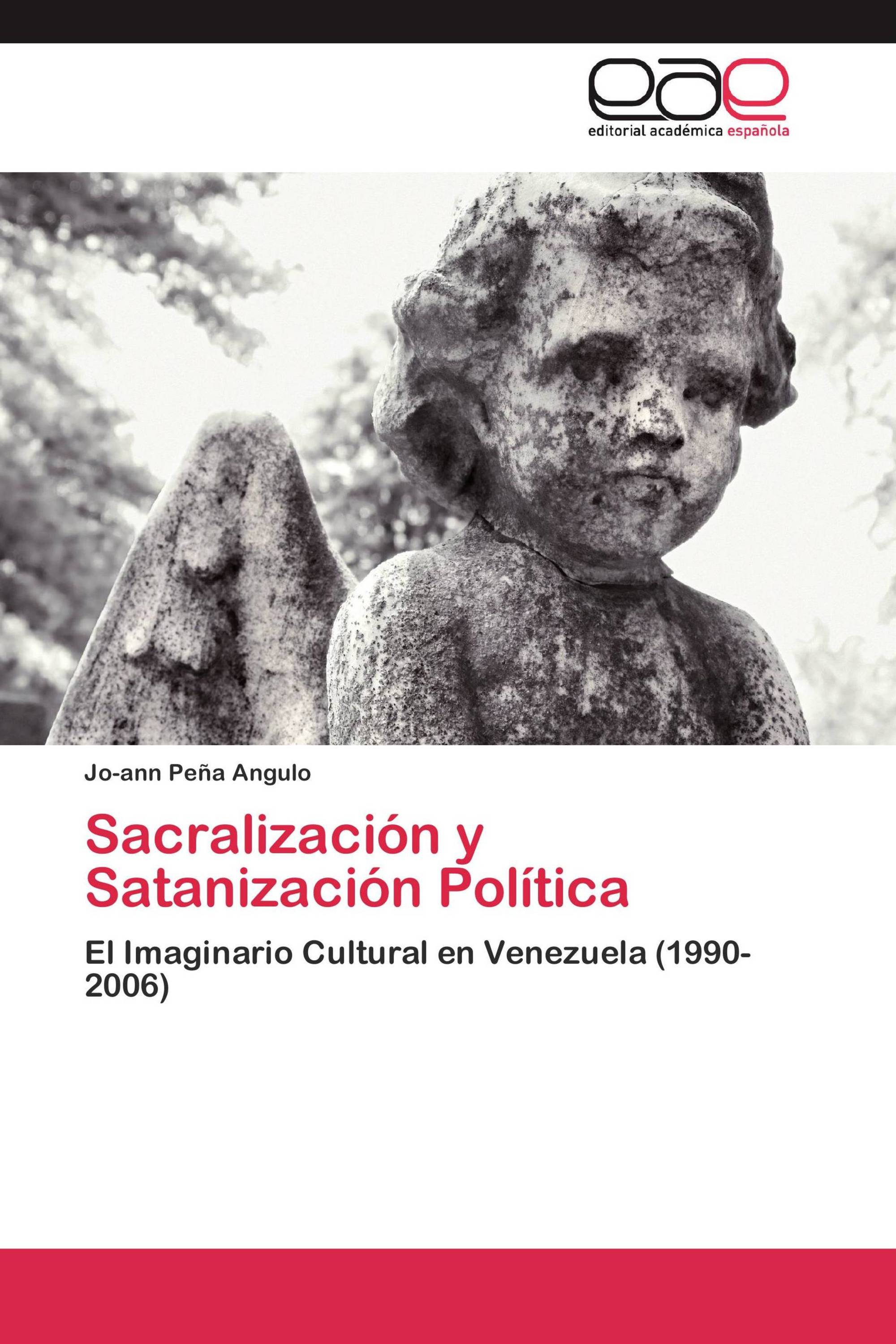 Sacralización y Satanización Política