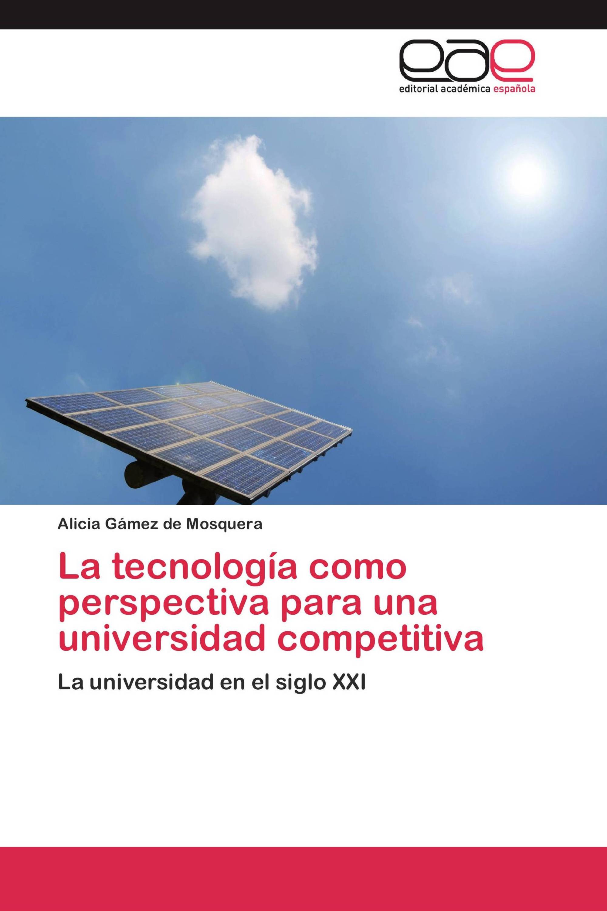 La tecnología como perspectiva para una universidad competitiva