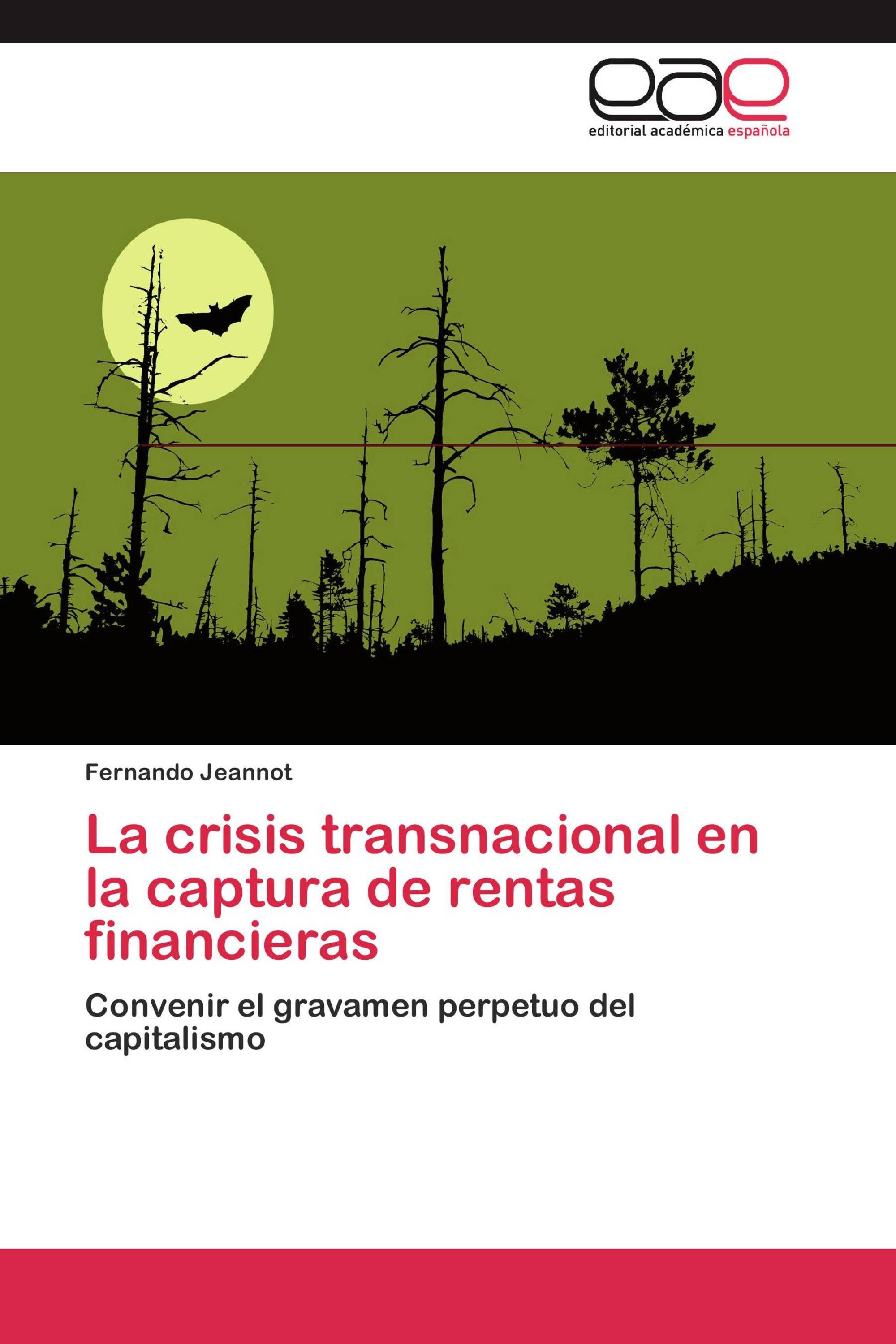 La crisis transnacional en la captura de rentas financieras