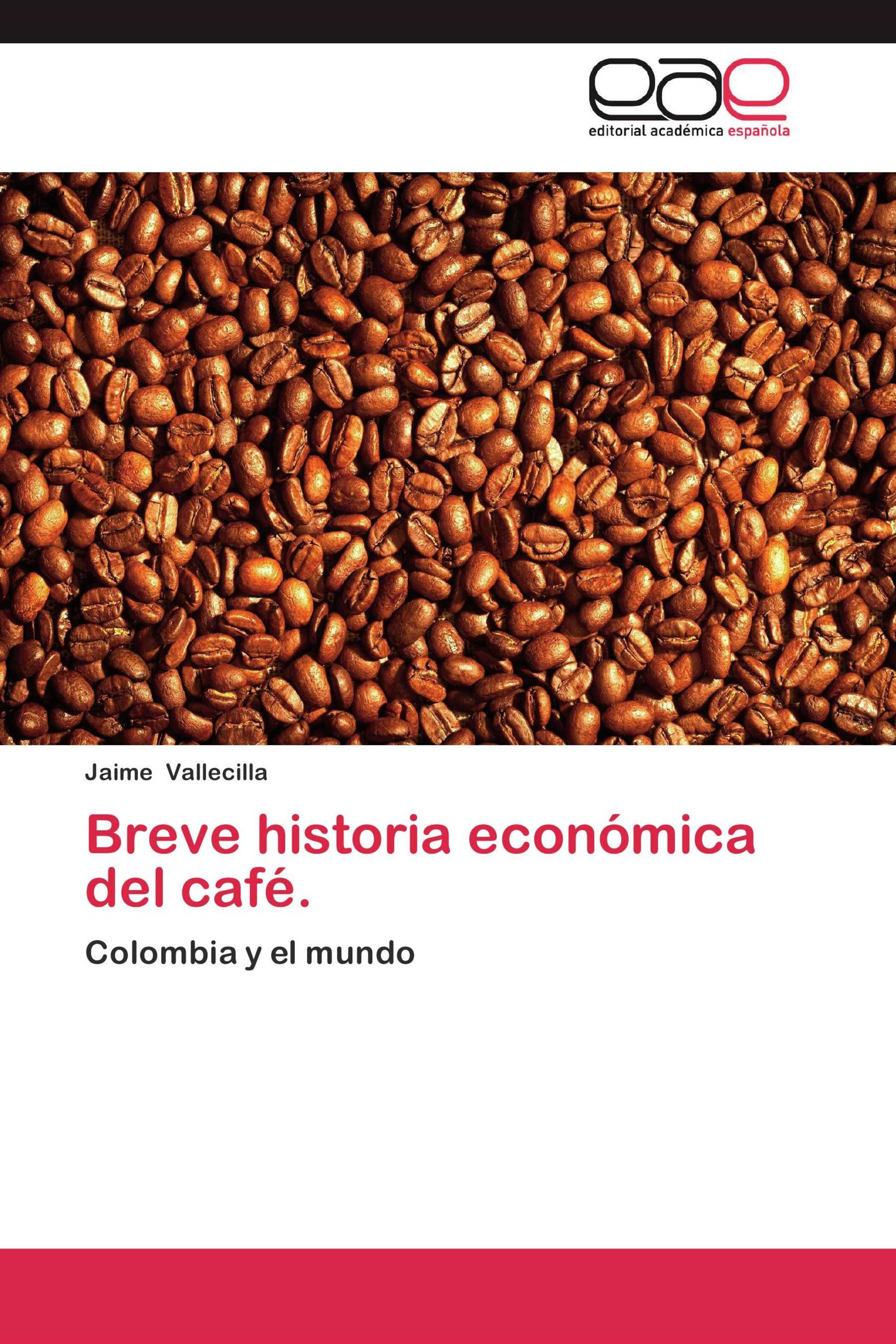 Breve historia económica del café.