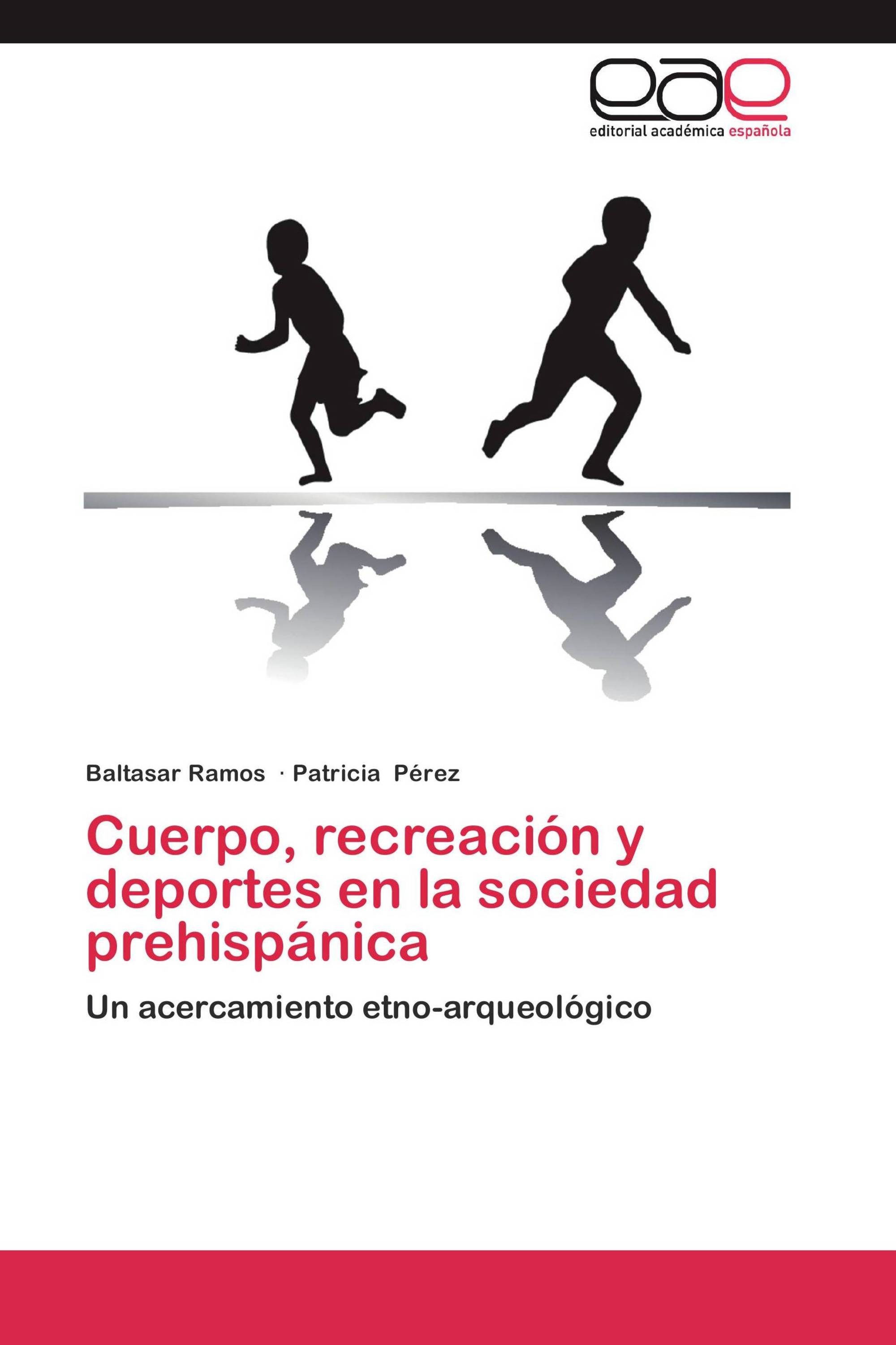 Cuerpo, recreación y deportes en la sociedad prehispánica