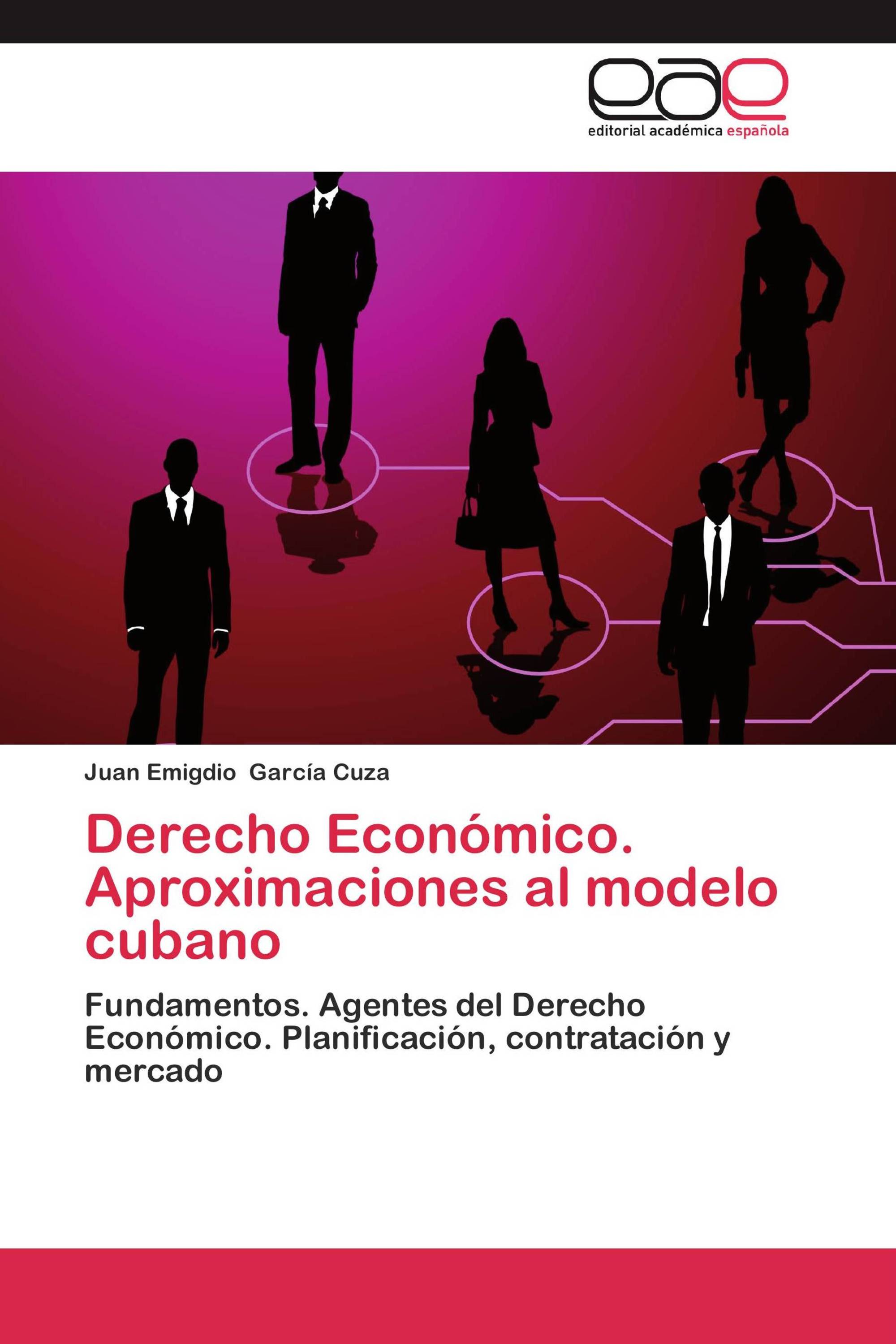 Derecho Económico. Aproximaciones al modelo cubano