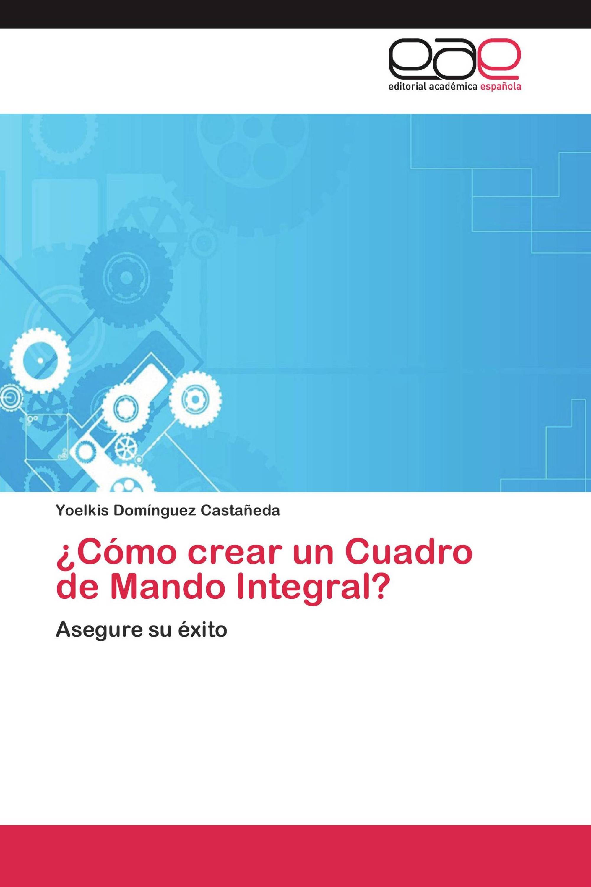 ¿Cómo crear un Cuadro de Mando Integral?