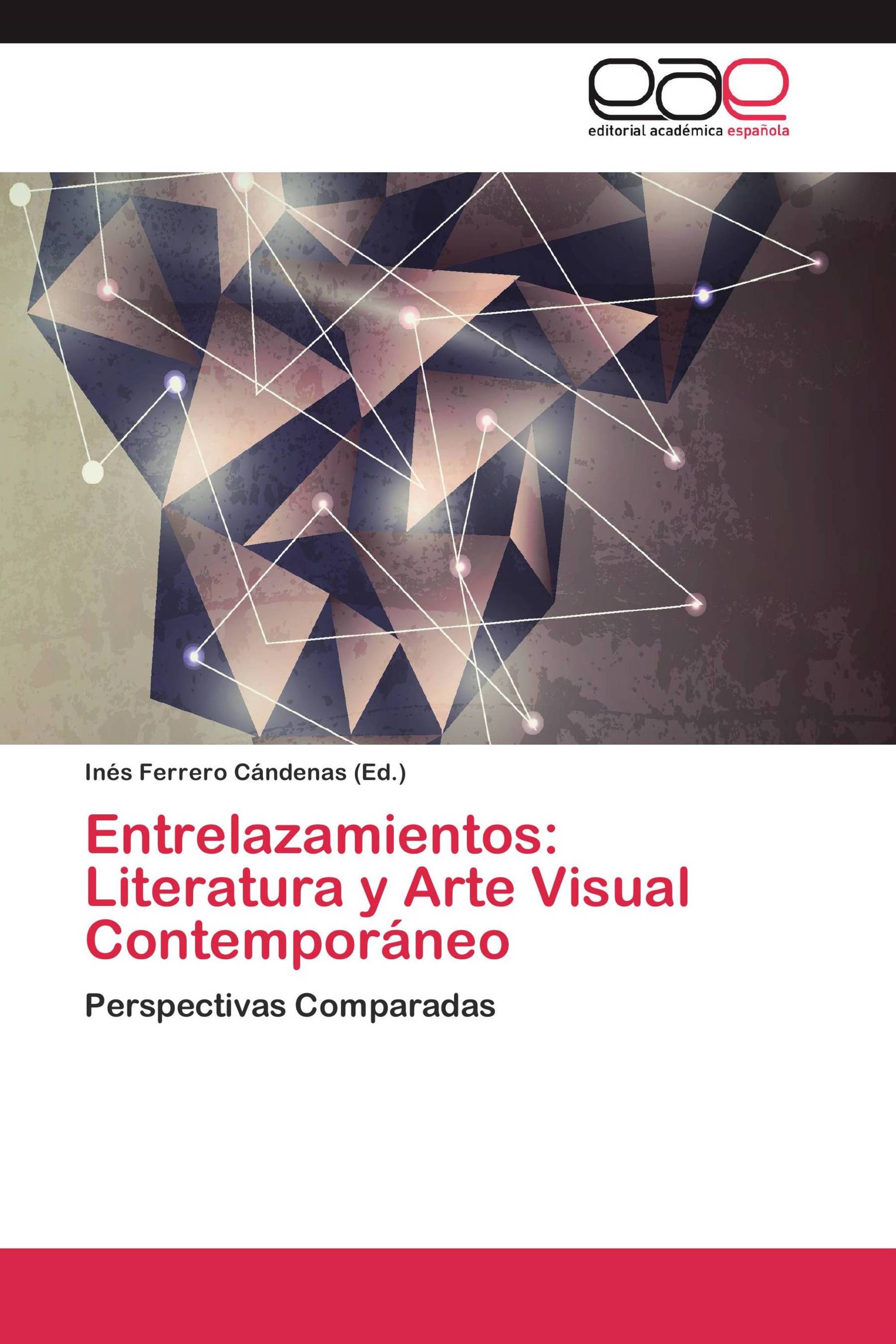 Entrelazamientos: Literatura y Arte Visual Contemporáneo