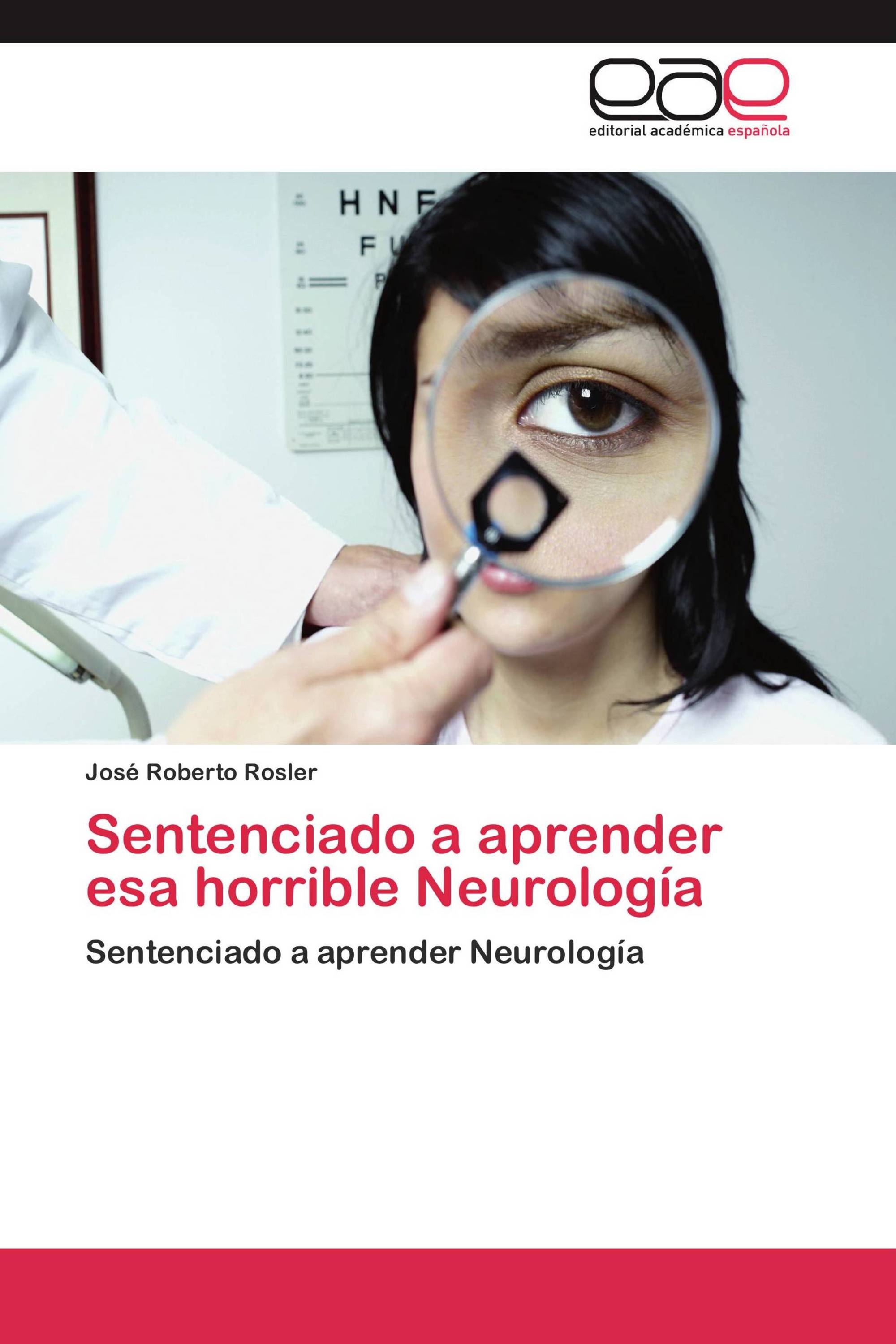 Sentenciado a aprender esa horrible Neurología