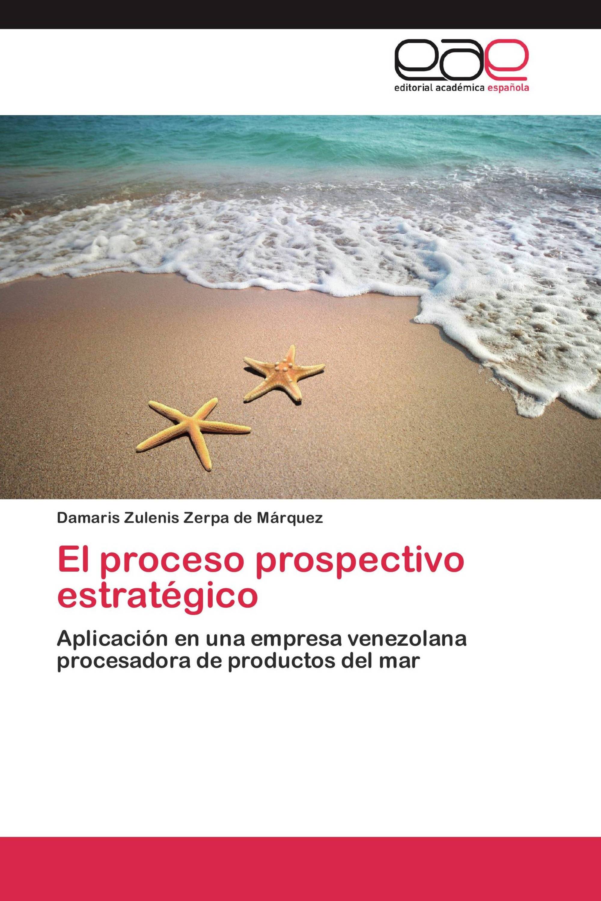 El proceso prospectivo estratégico