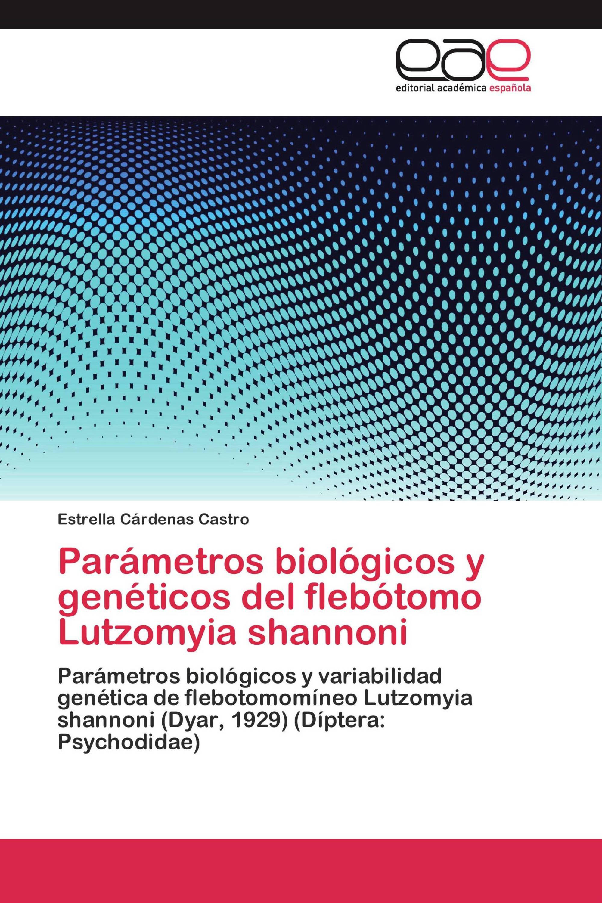 Parámetros biológicos y genéticos del flebótomo Lutzomyia shannoni