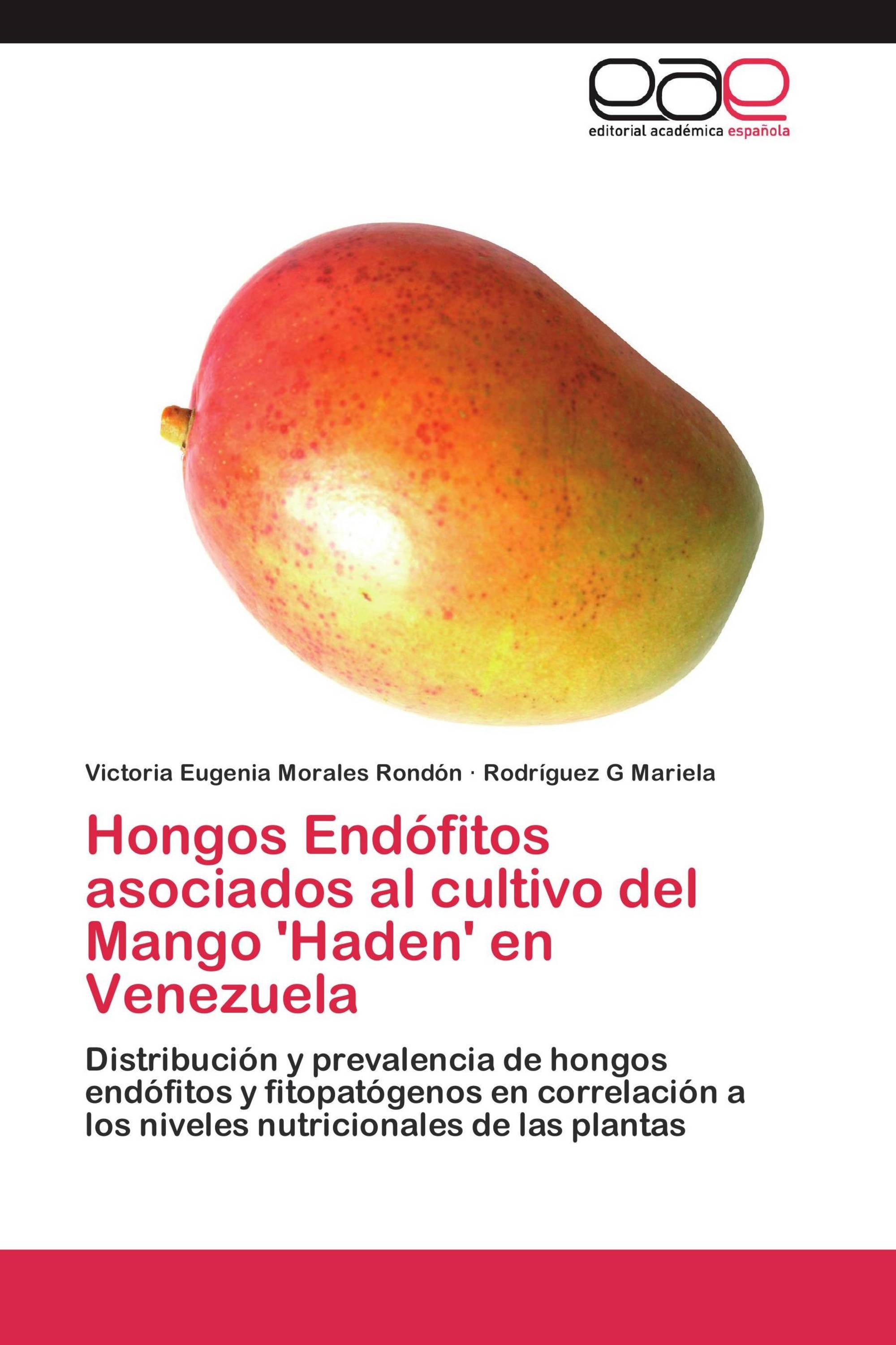 Hongos Endófitos asociados al cultivo del Mango 'Haden' en Venezuela