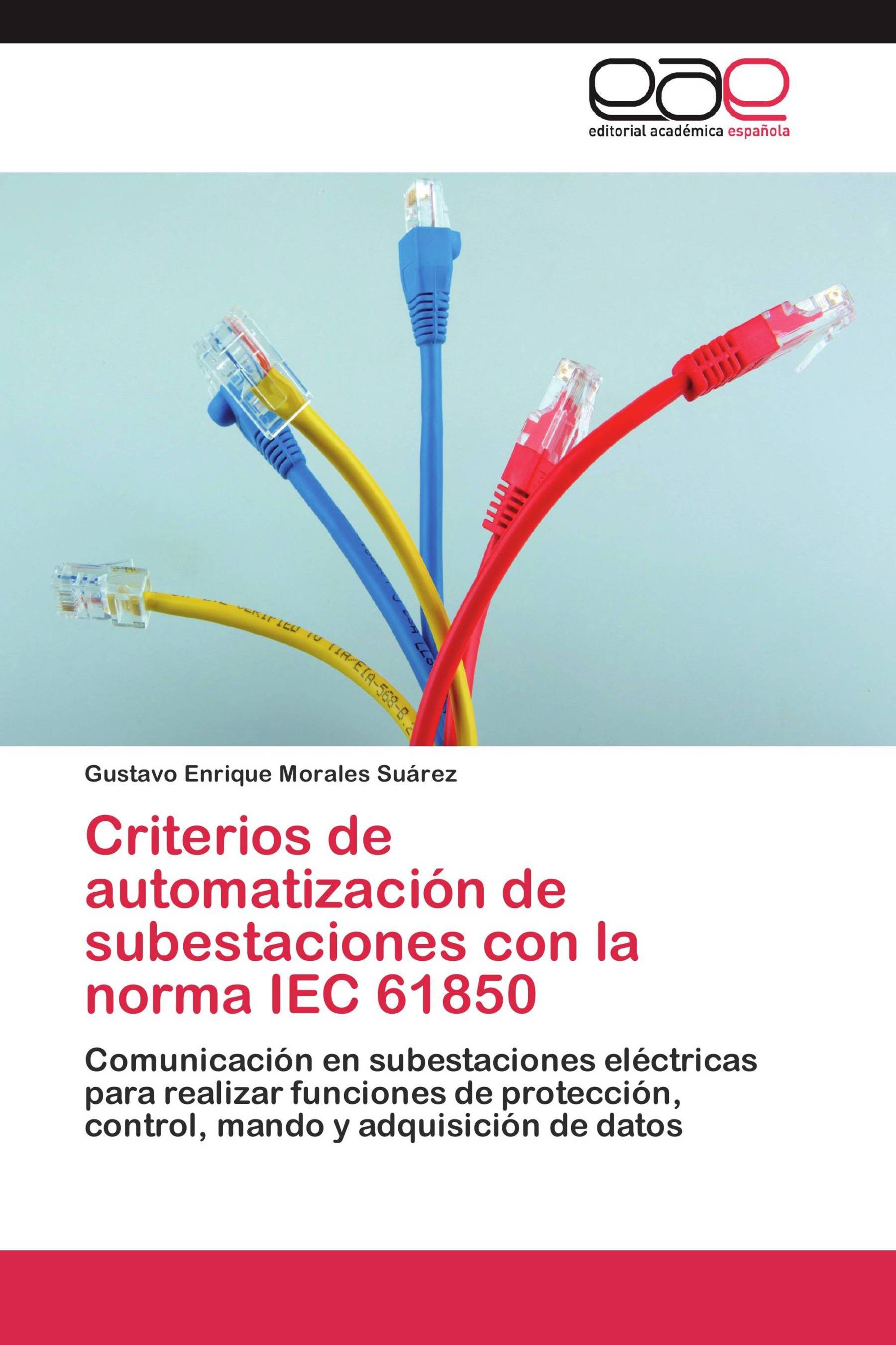 Criterios de automatización de subestaciones con la norma IEC 61850