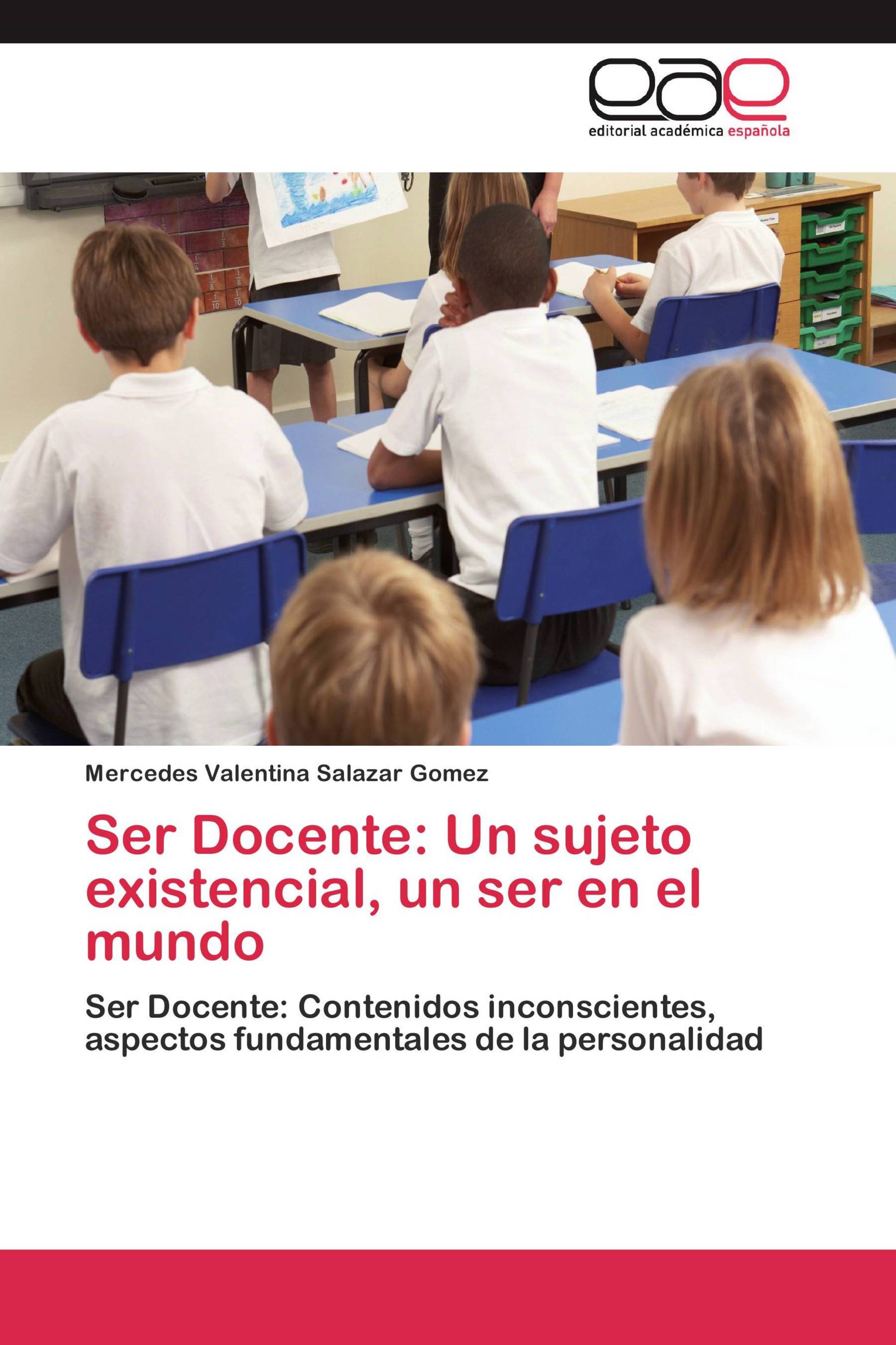 Ser Docente: Un sujeto existencial, un ser en el mundo