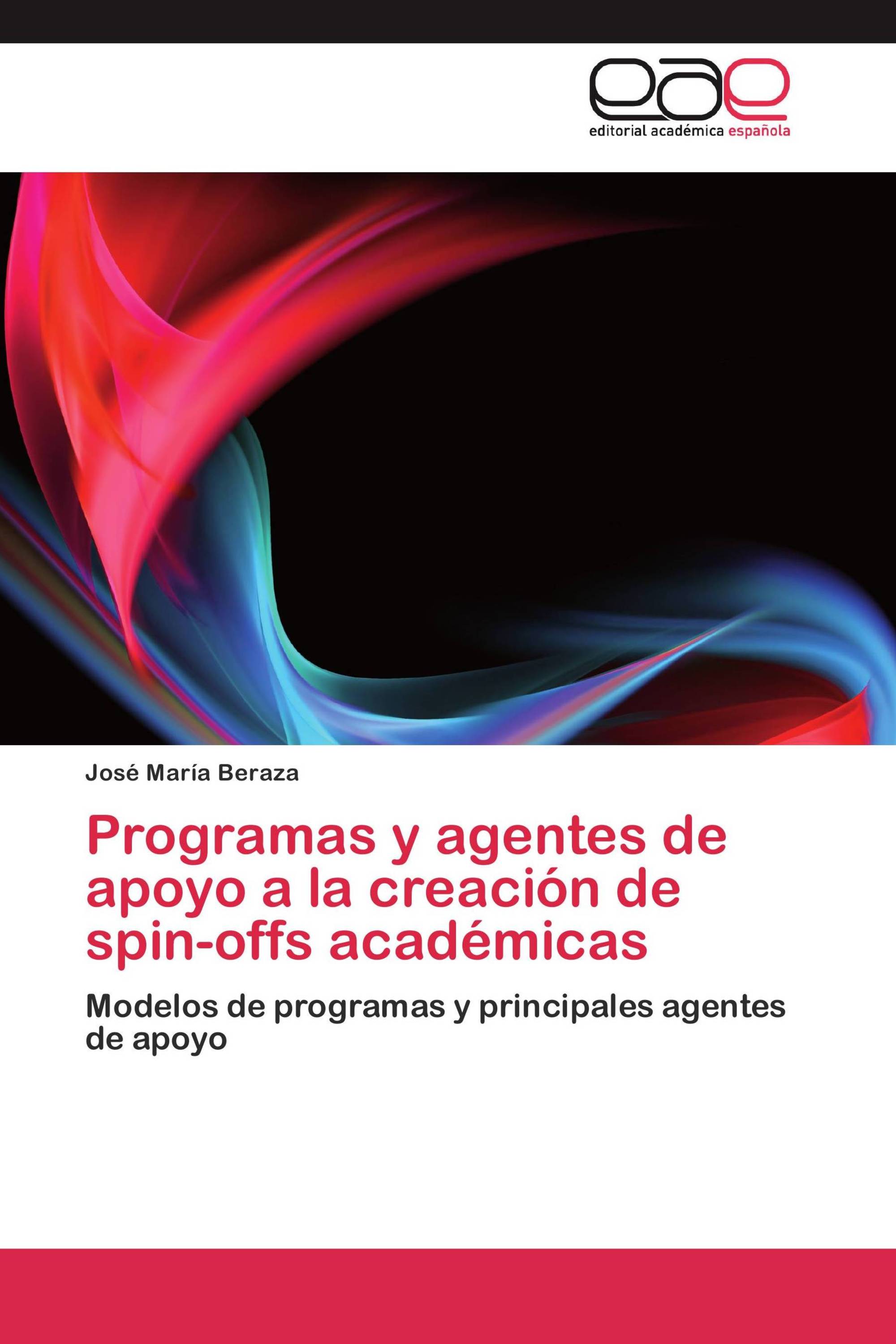 Programas y agentes de apoyo a la creación de spin-offs académicas