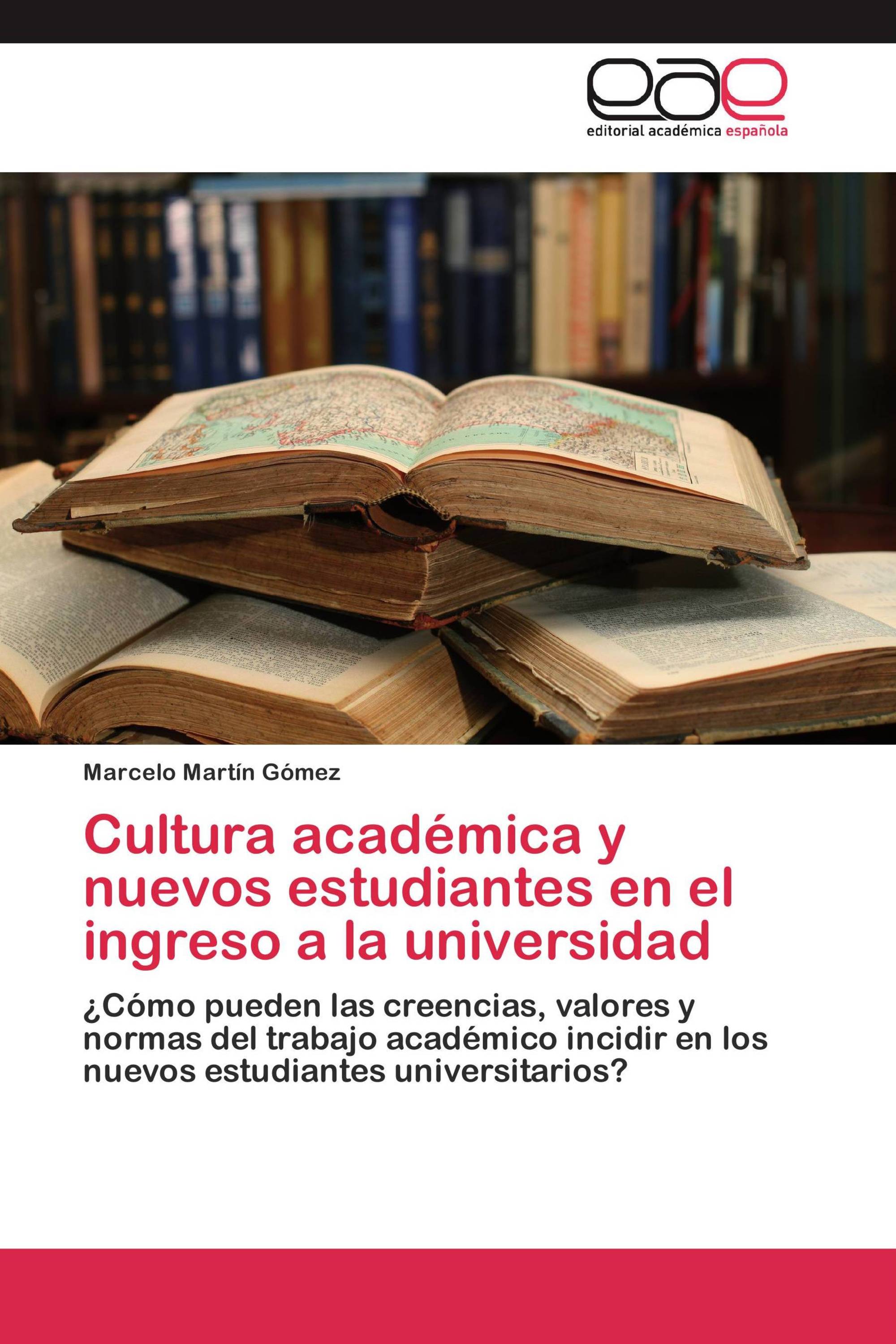 Cultura académica y nuevos estudiantes en el ingreso a la universidad