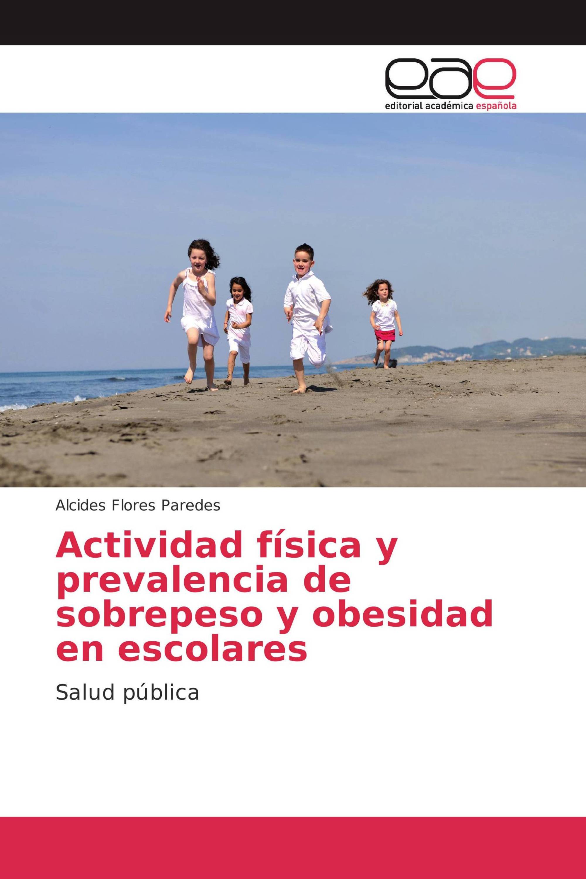 Actividad física y prevalencia de sobrepeso y obesidad en escolares