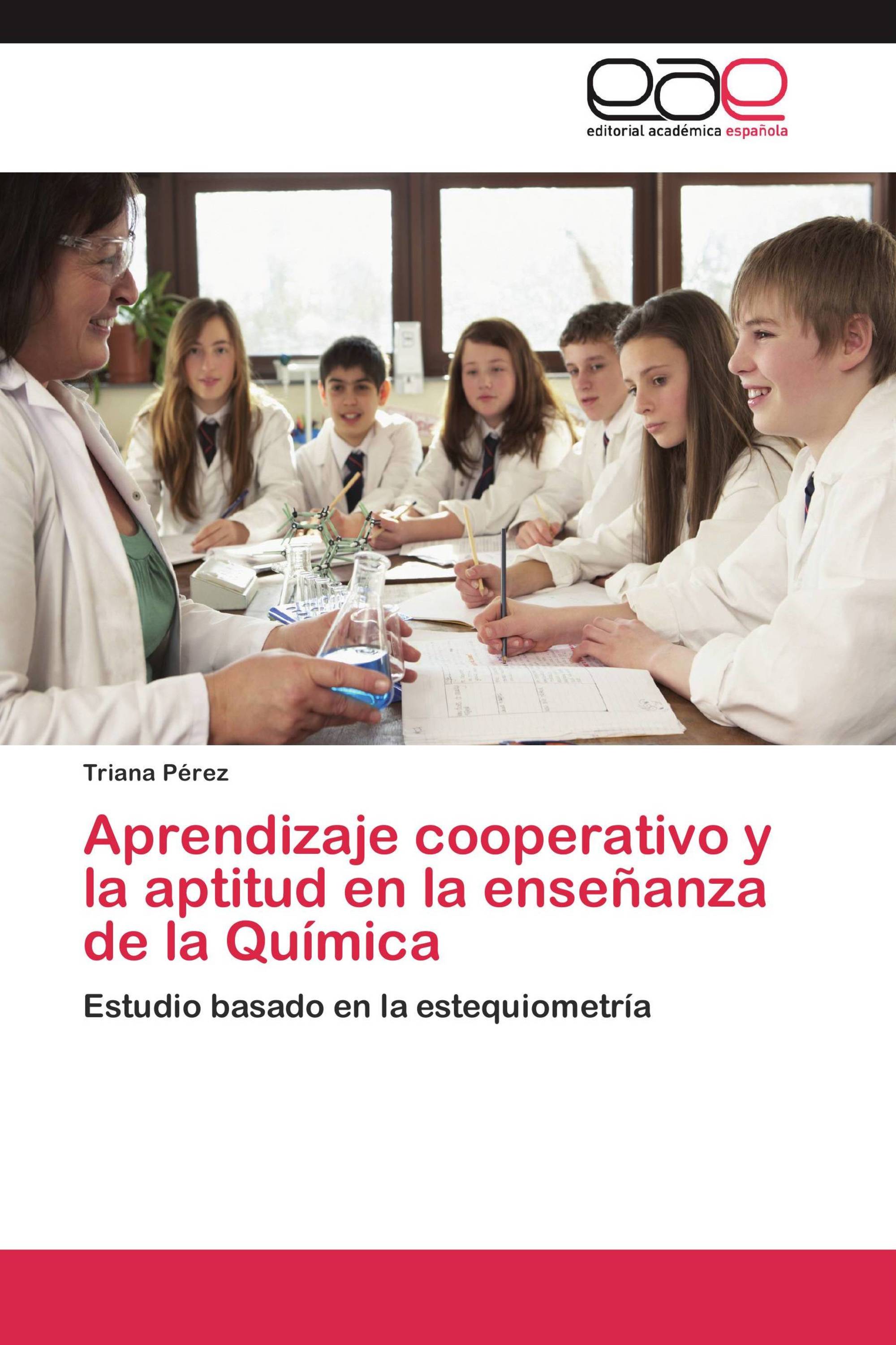 Aprendizaje cooperativo y la aptitud en la enseñanza de la Química