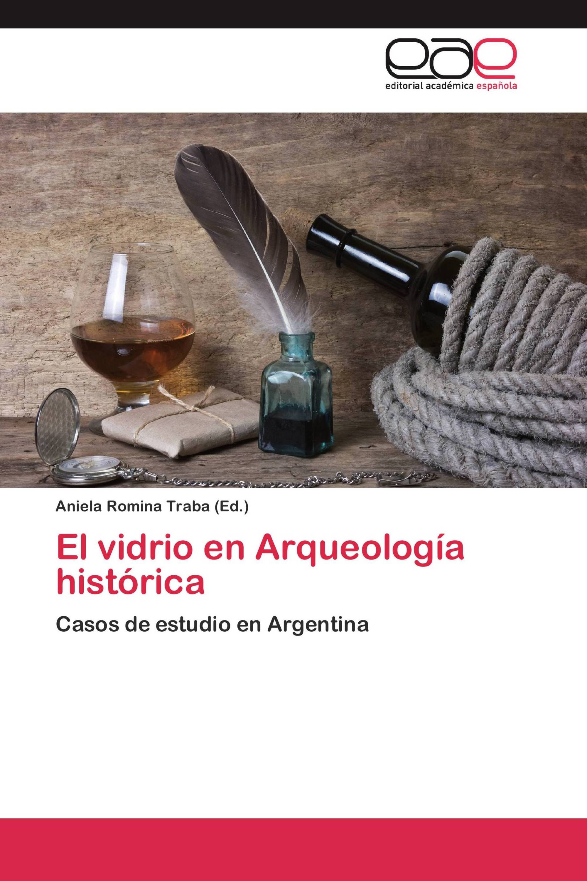 El vidrio en Arqueología histórica