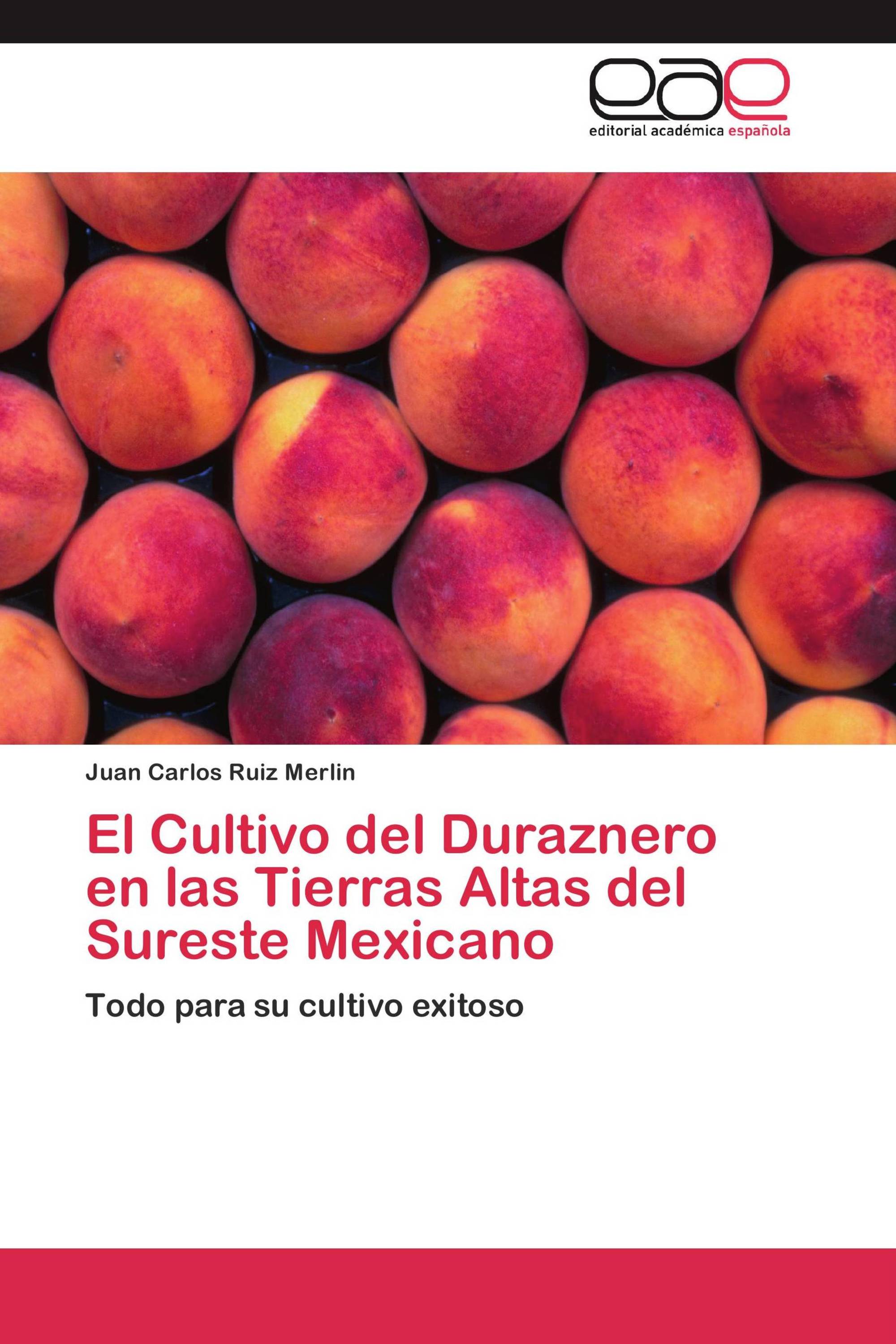 El Cultivo del Duraznero en las Tierras Altas del Sureste Mexicano