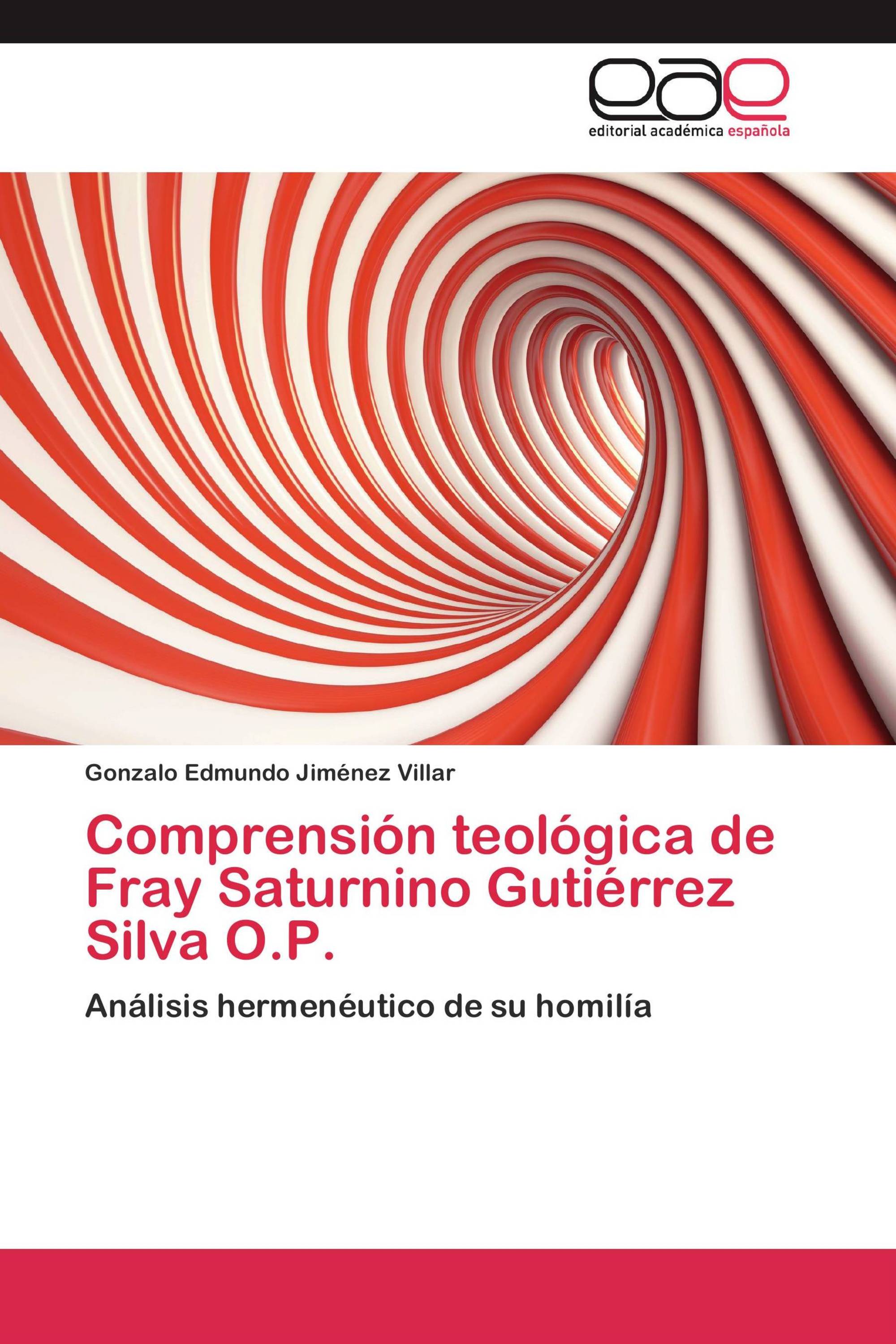 Comprensión teológica de Fray Saturnino Gutiérrez Silva O.P.