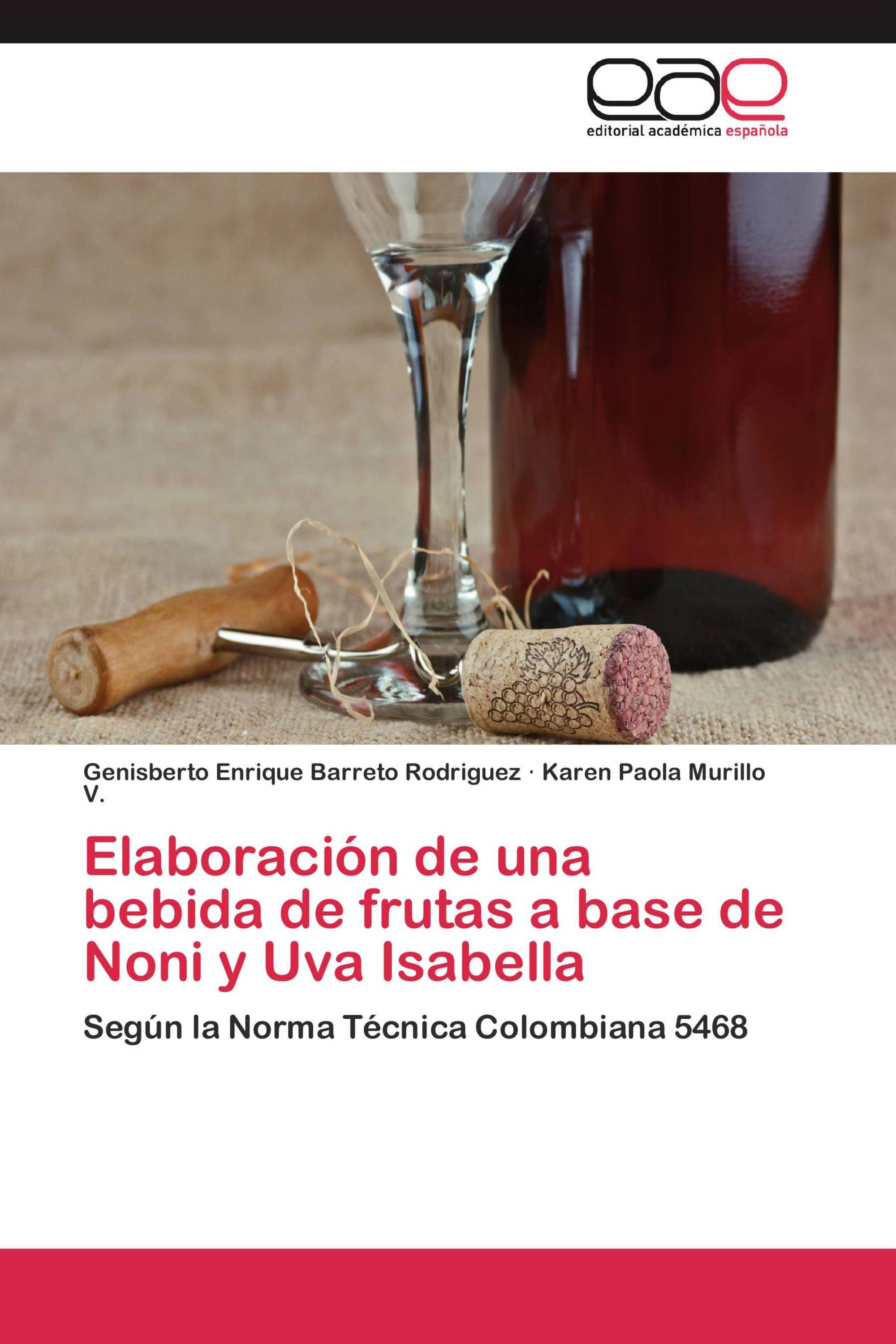 Elaboración de una bebida de frutas a base de Noni y Uva Isabella