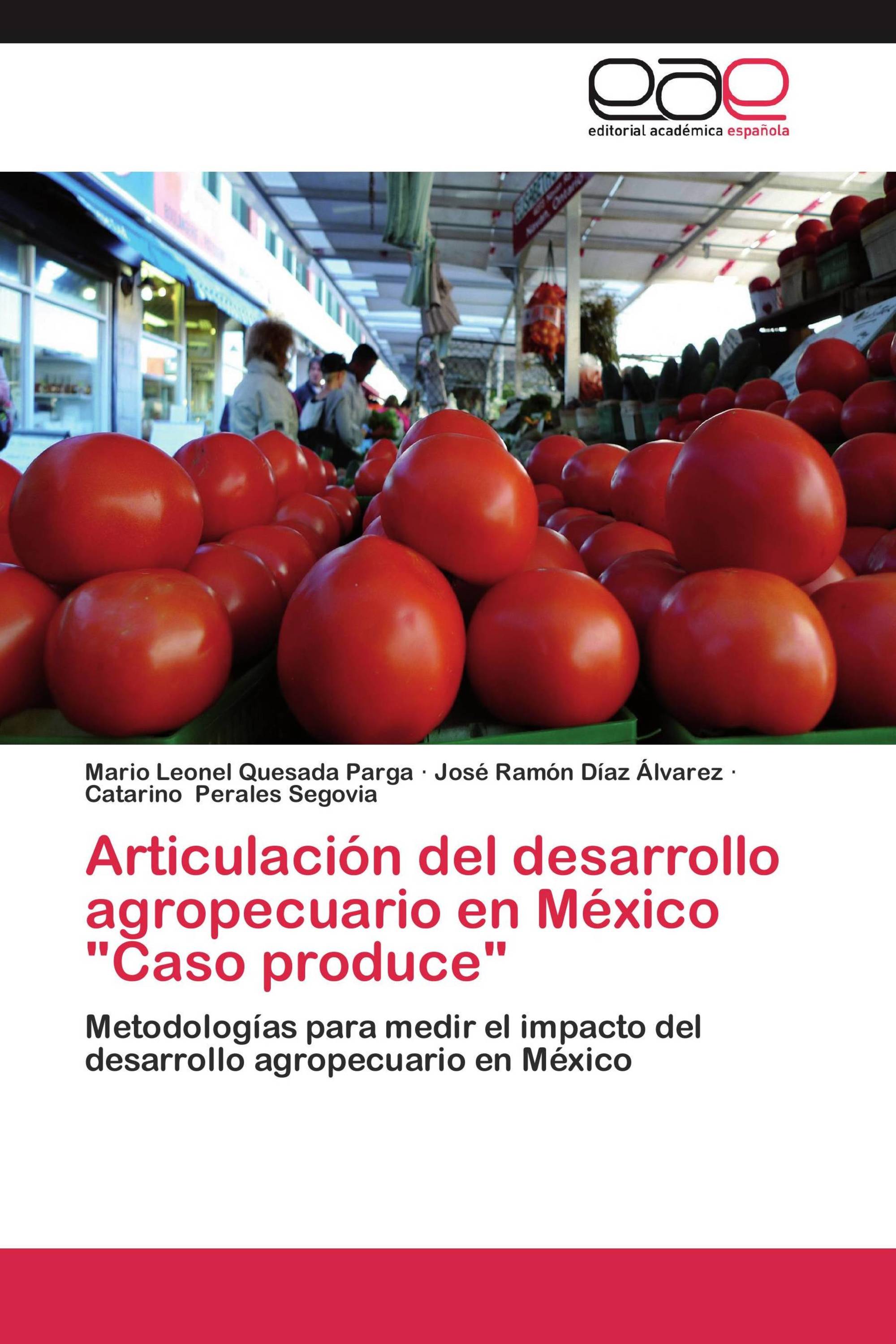 Articulación del desarrollo agropecuario en México "Caso produce"