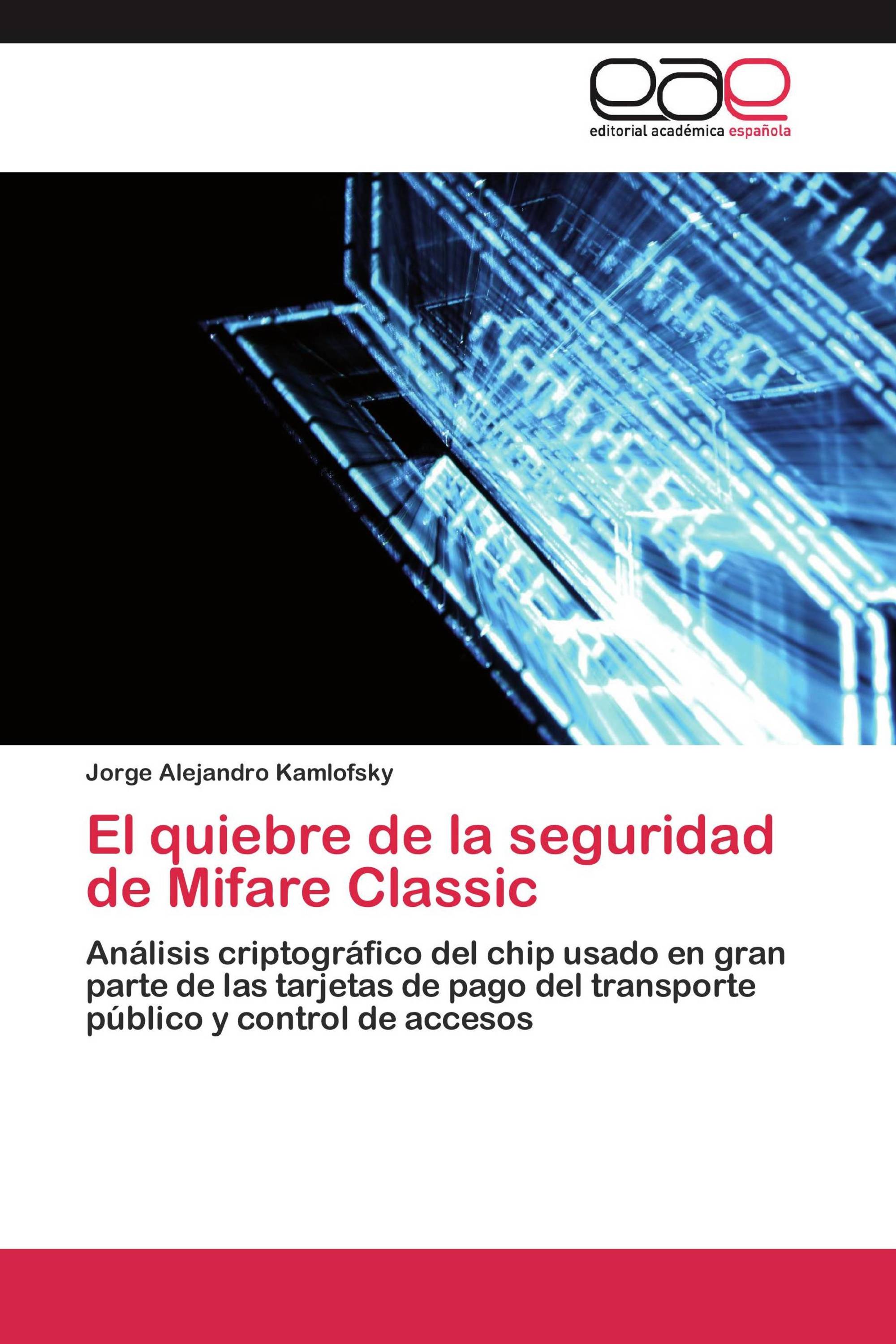 El quiebre de la seguridad de Mifare Classic