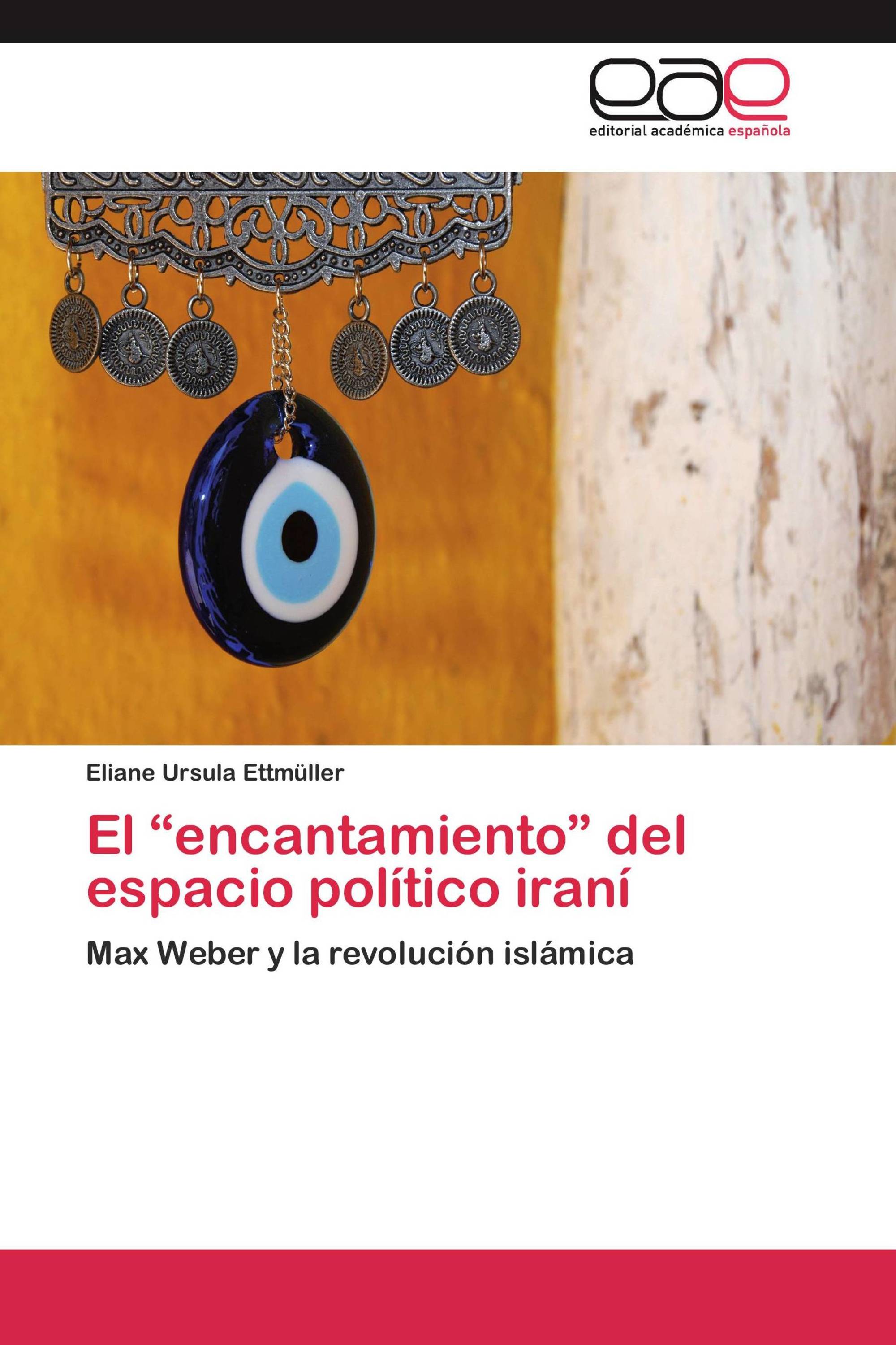 El “encantamiento” del espacio político iraní